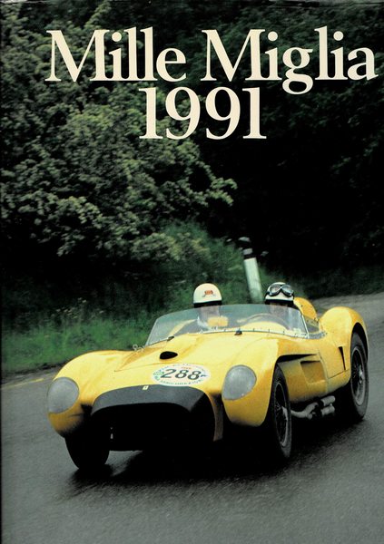 Mille Miglia 1991 uomini e automobili di ieri e di …