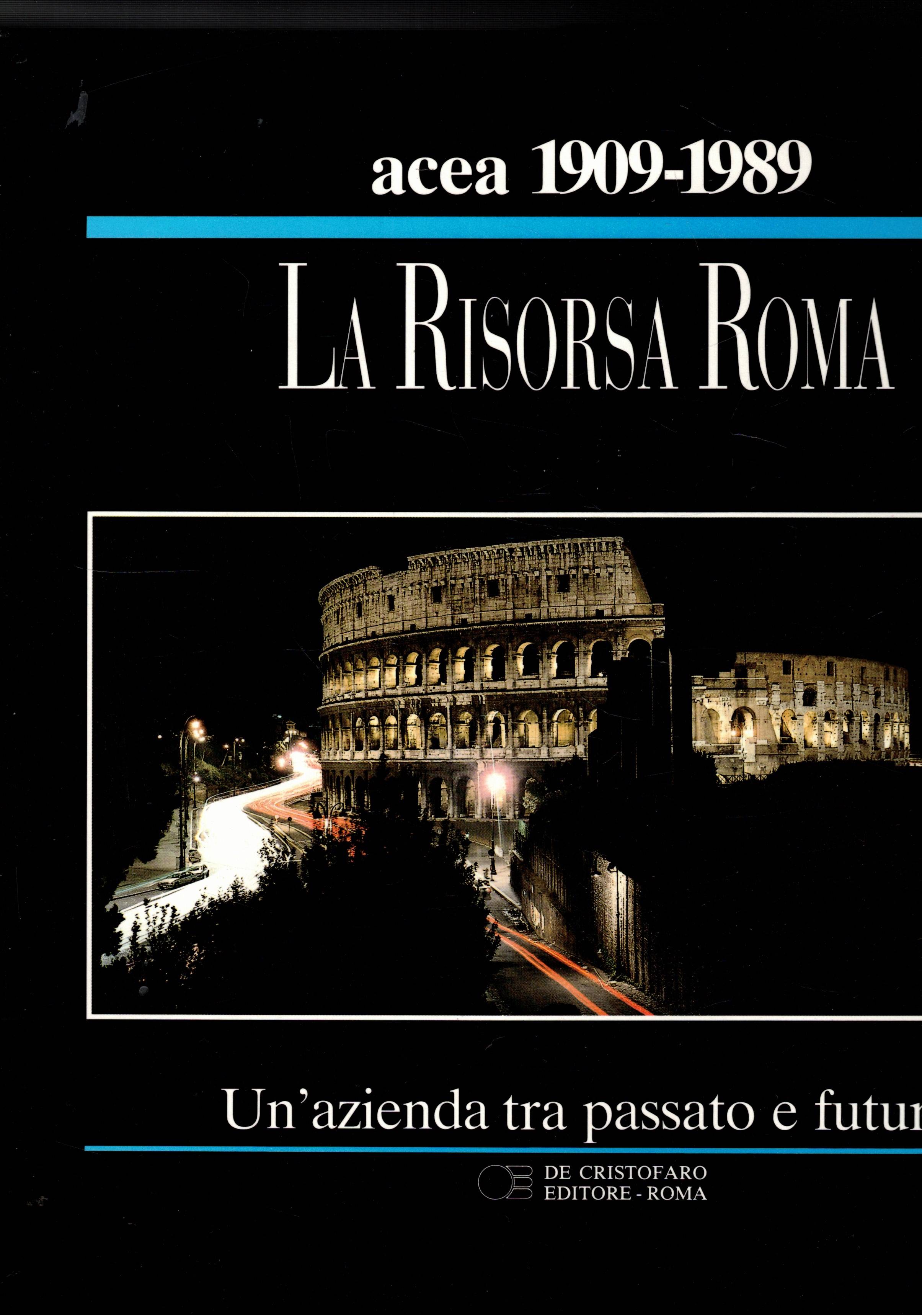 Acea 1909-1989. Un'azienda tra passato e futuro. Gli 80 anni …