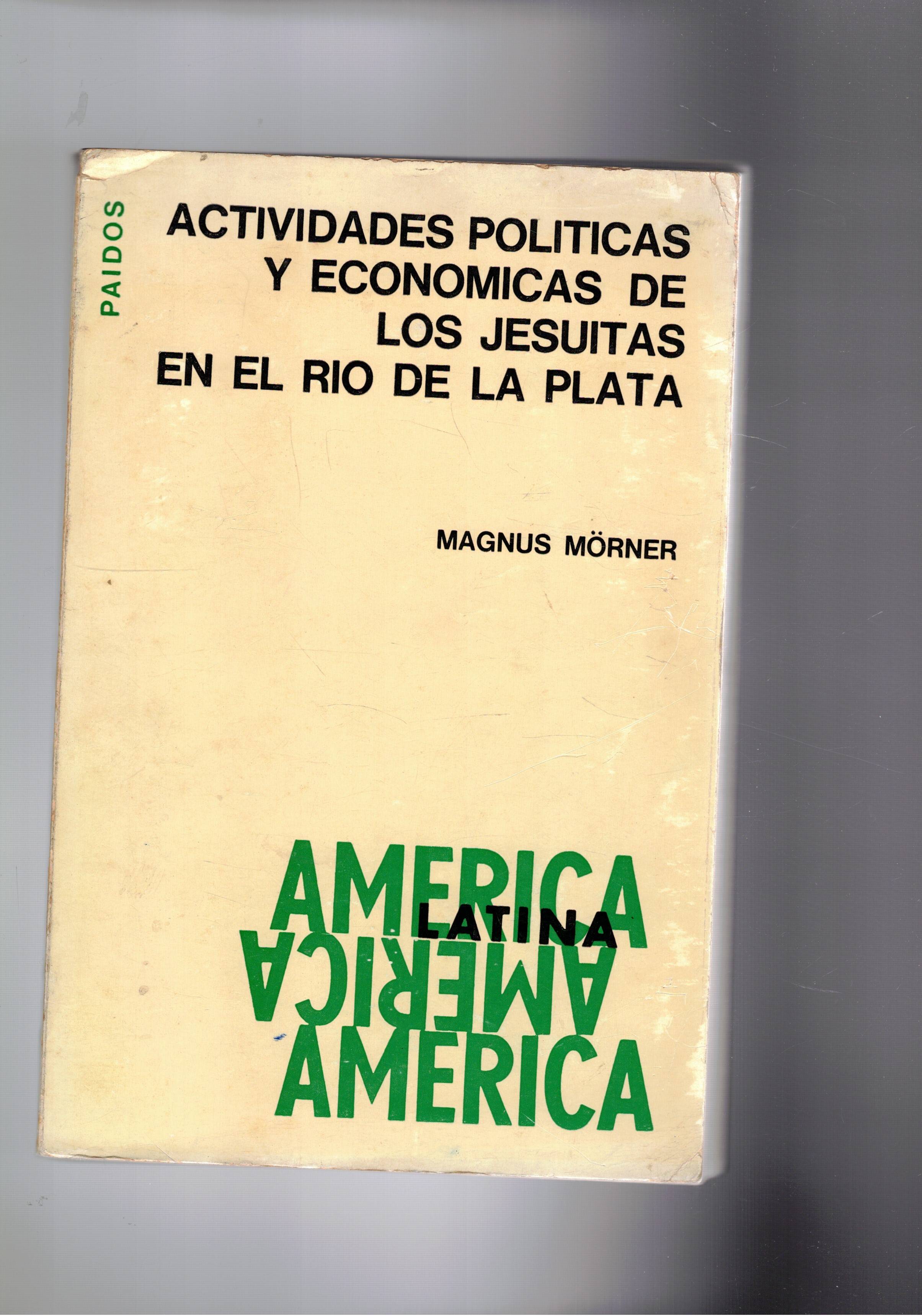 Actividades politicas y economicas de los jesuitas en el Rio …