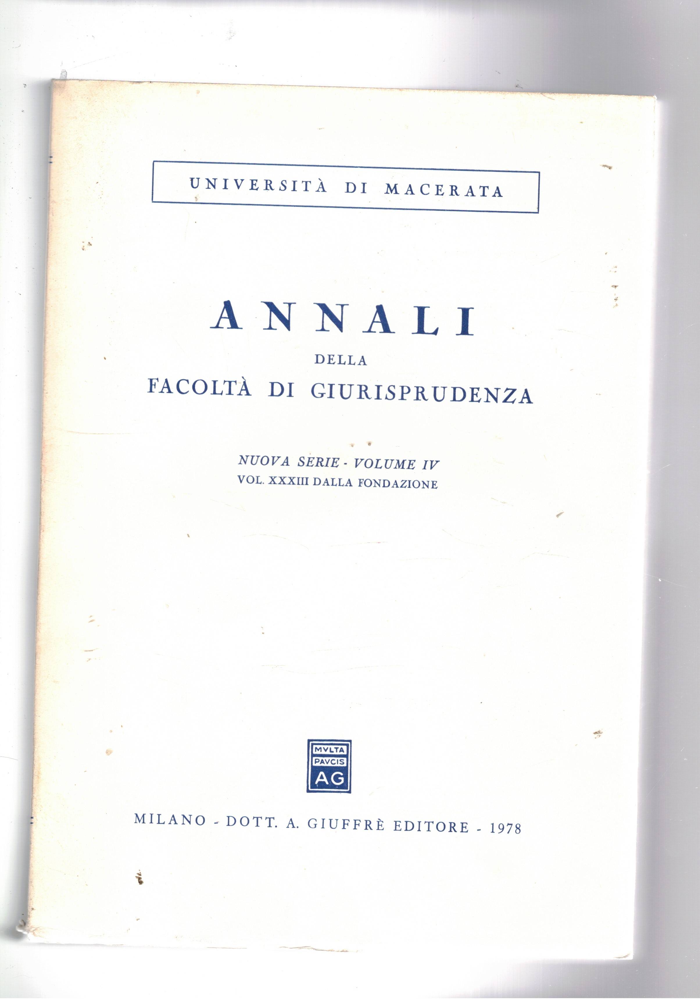 Annali della facoltà di giurisprudenza dell'Univ. di macerata vol. IV. …