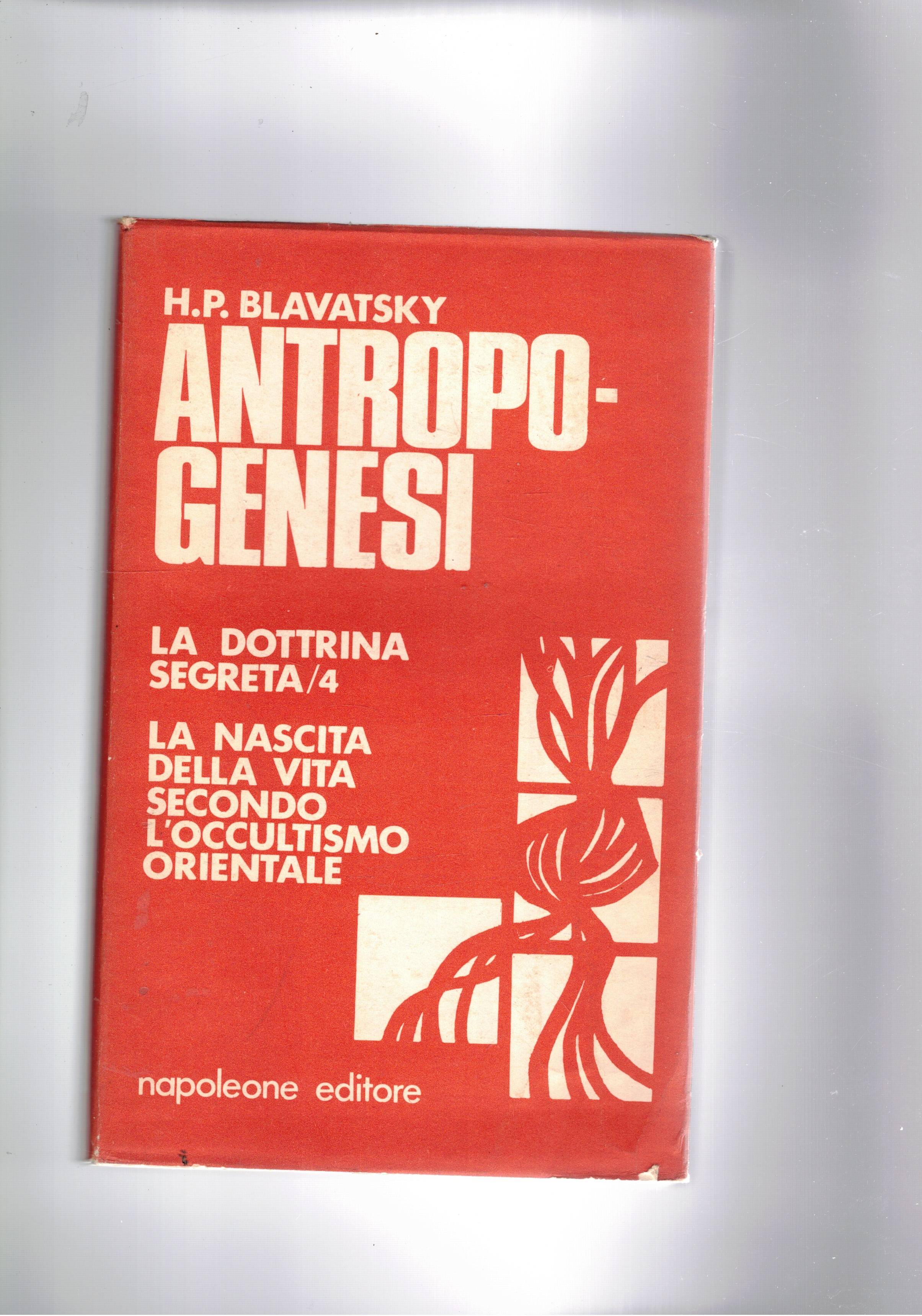 Antropogenesi (la nascita della vita secondo l'occultismo orientale), la dottrina …