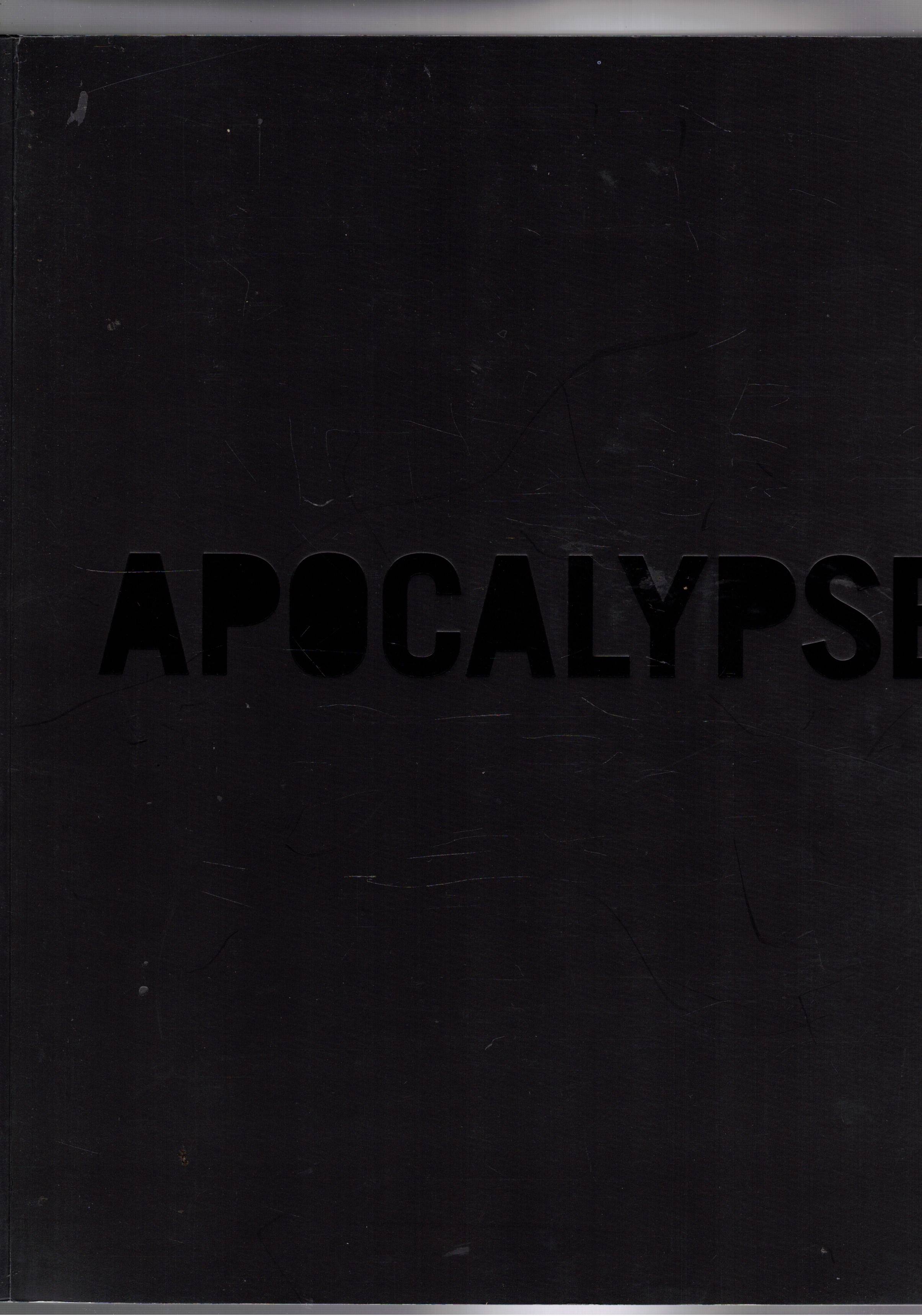 Apocalypse beauty and horror in contemporart art. Catalogo della mostra …