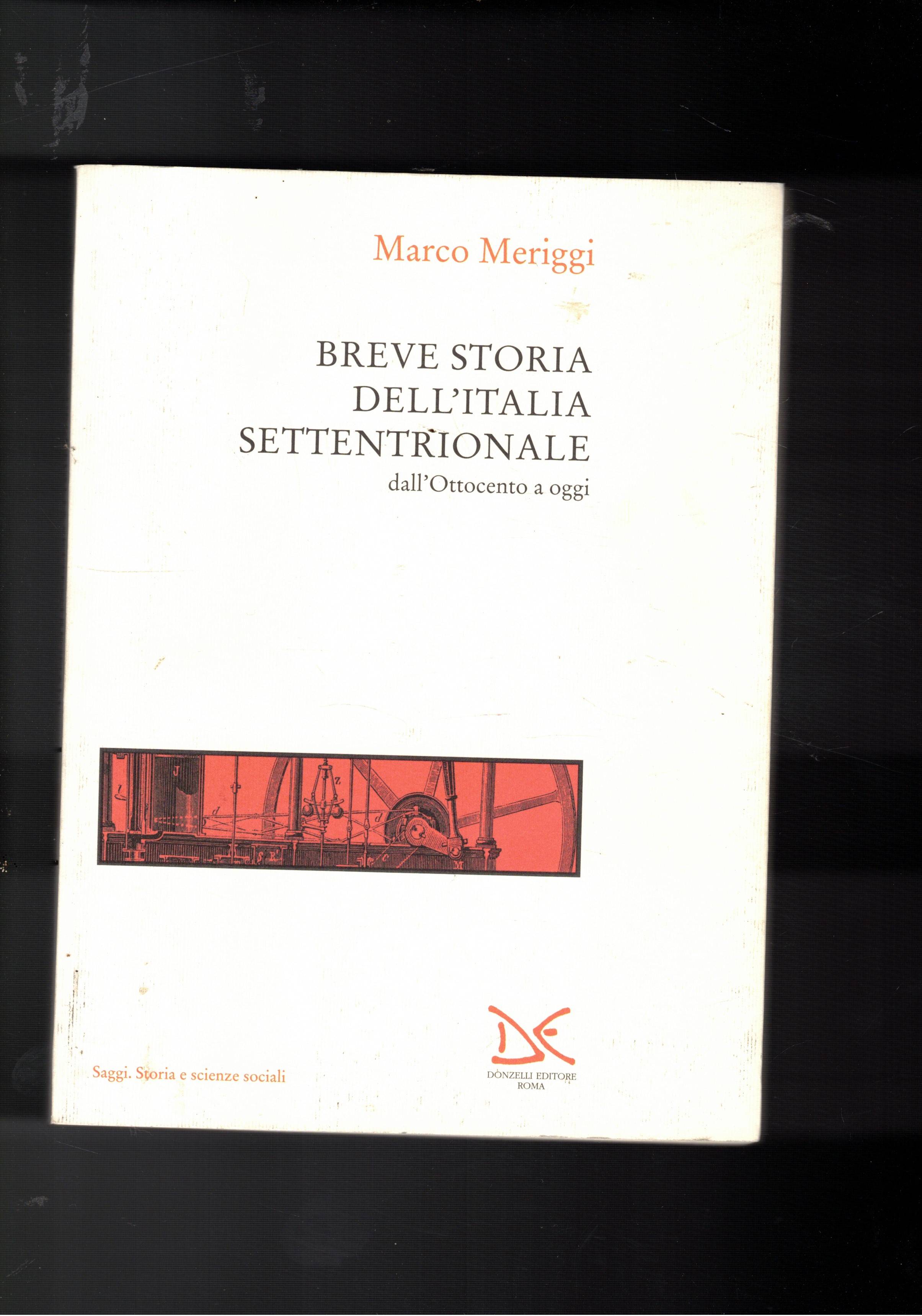 Breve storia dell'Italia settentrionale. Dall'Ottocento ad oggi.