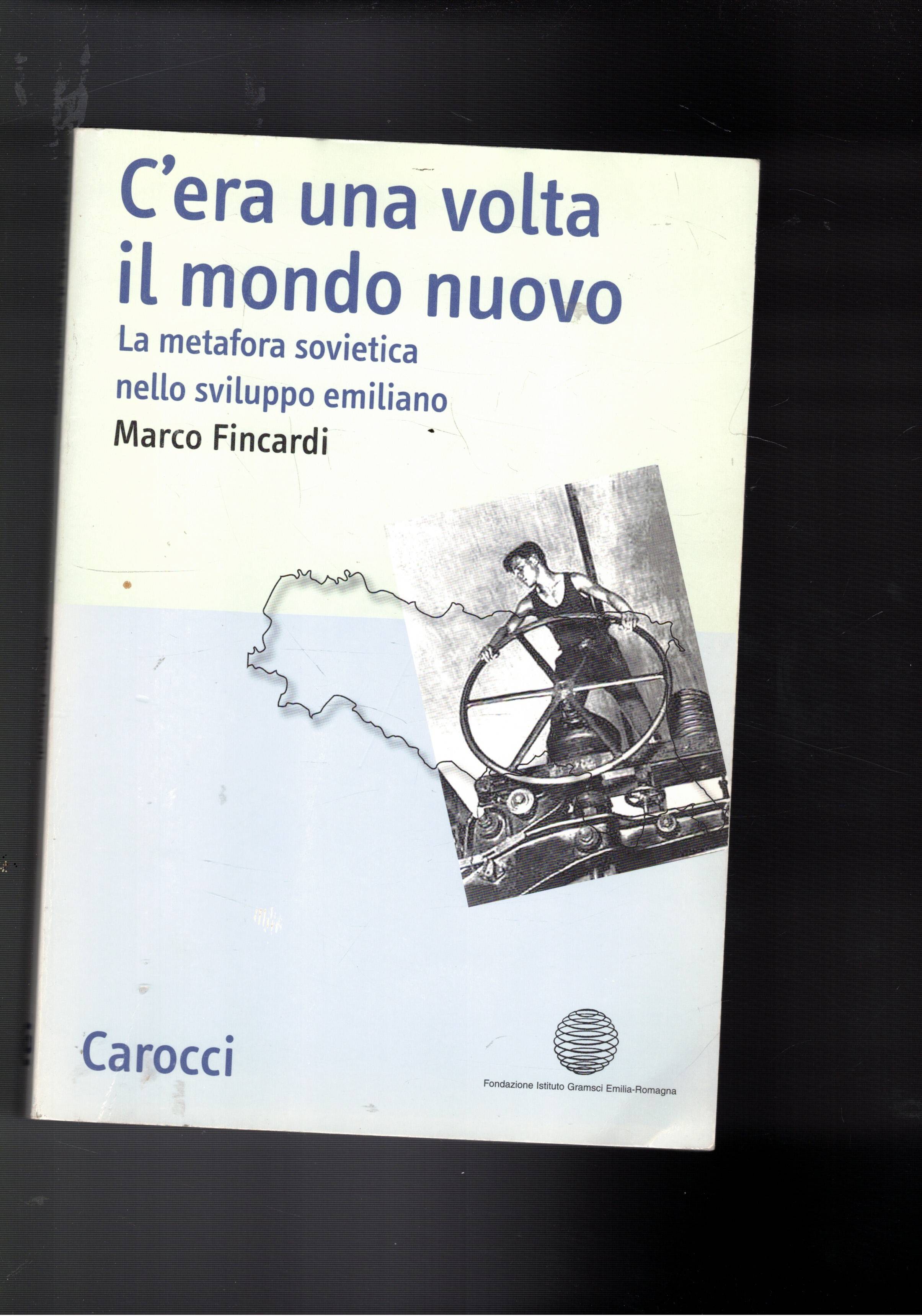 C'era una volta il mondo nuovo. La metafora sovietica nello …