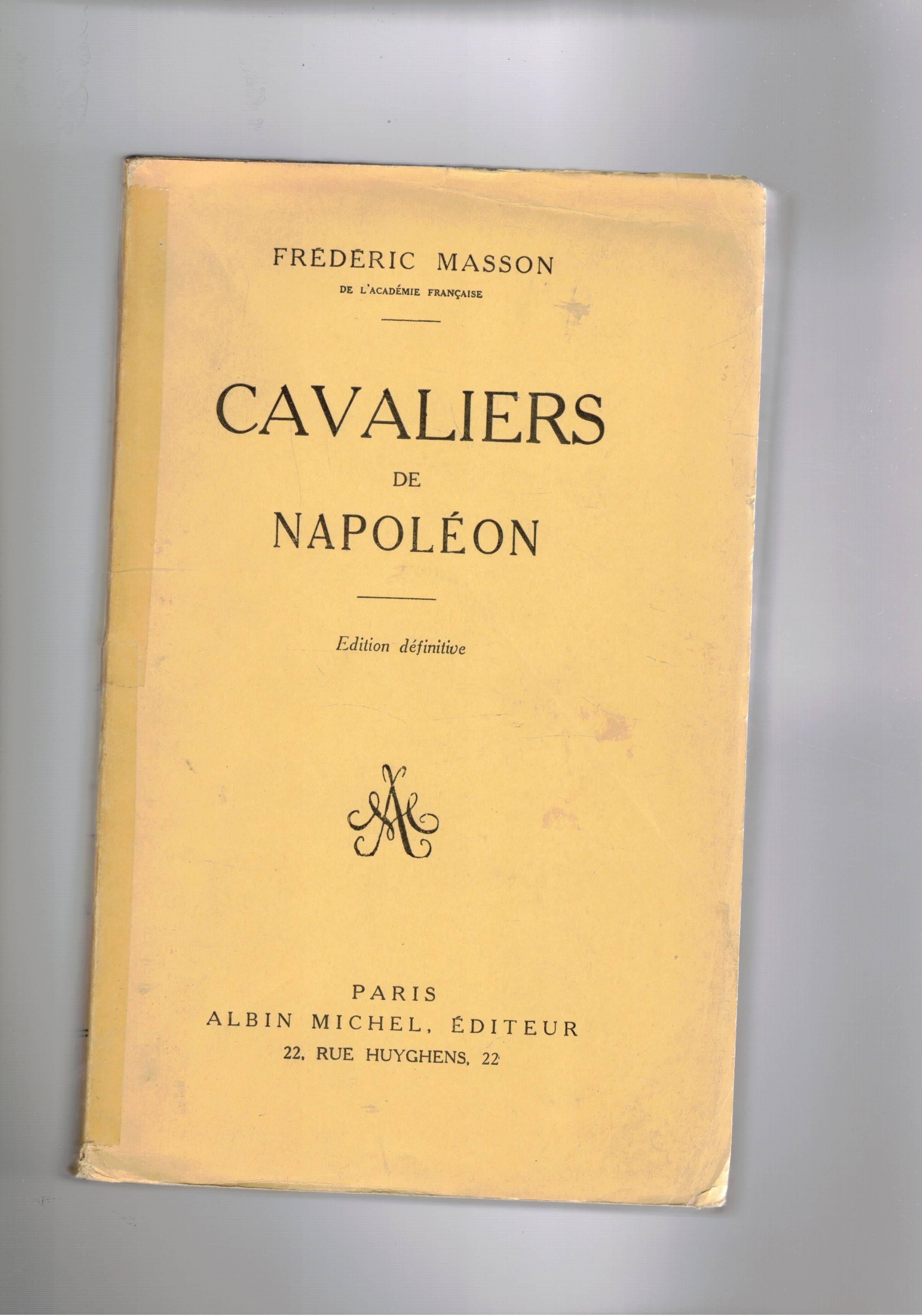 Cavaliers de Napoleon. Edition definitive.