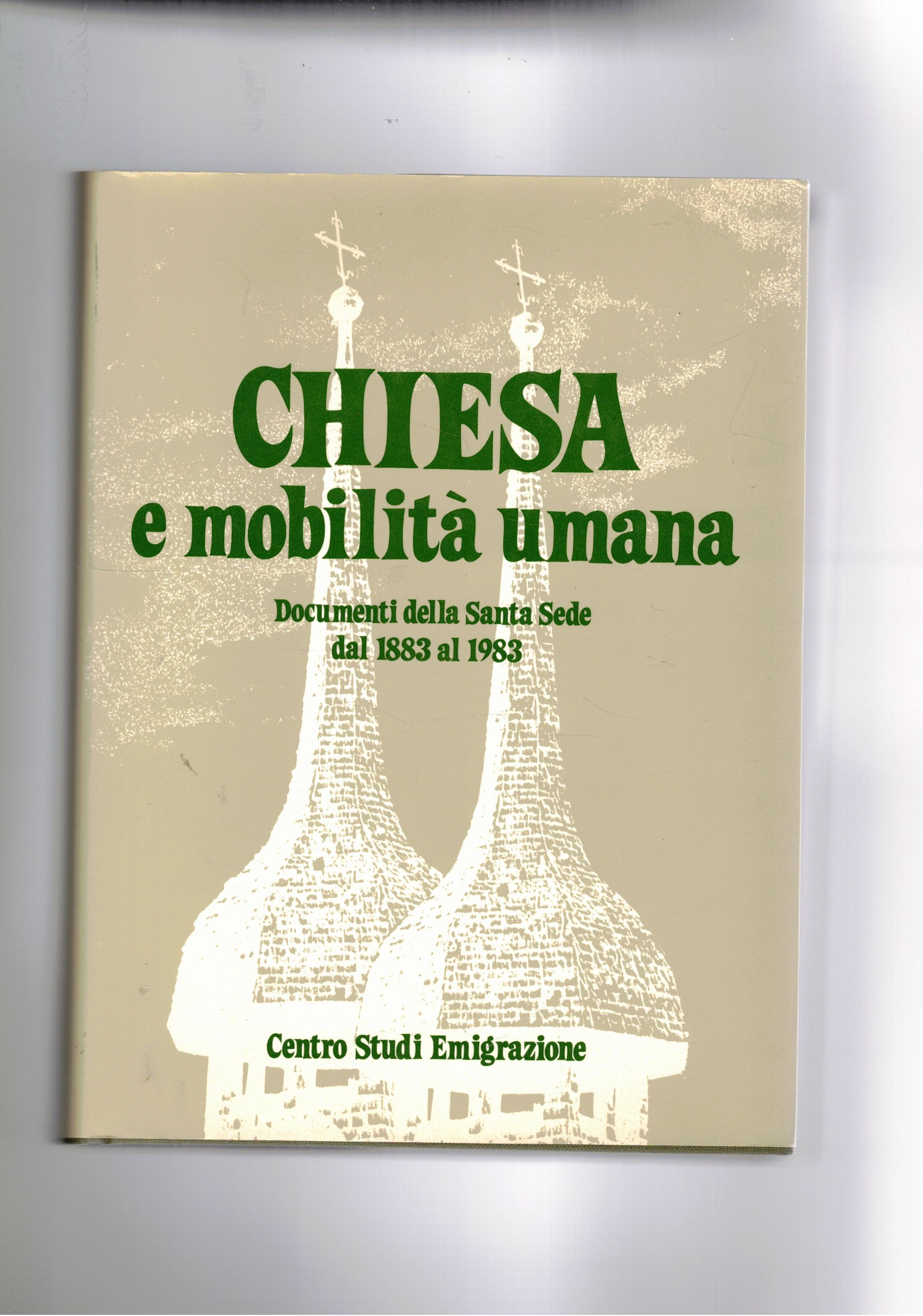 Chiesa e mobilità umana. Documenti della Santa Sede dal 1883 …