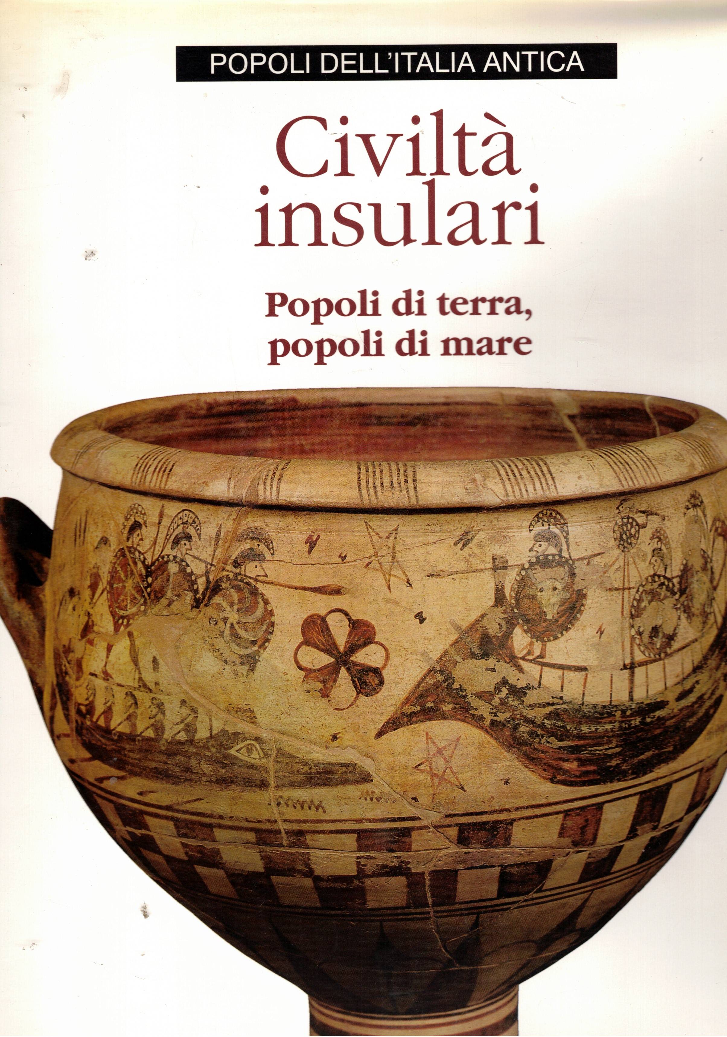 Civiltà insulari, popoli di terra, popoli di Mare. Vol. della …