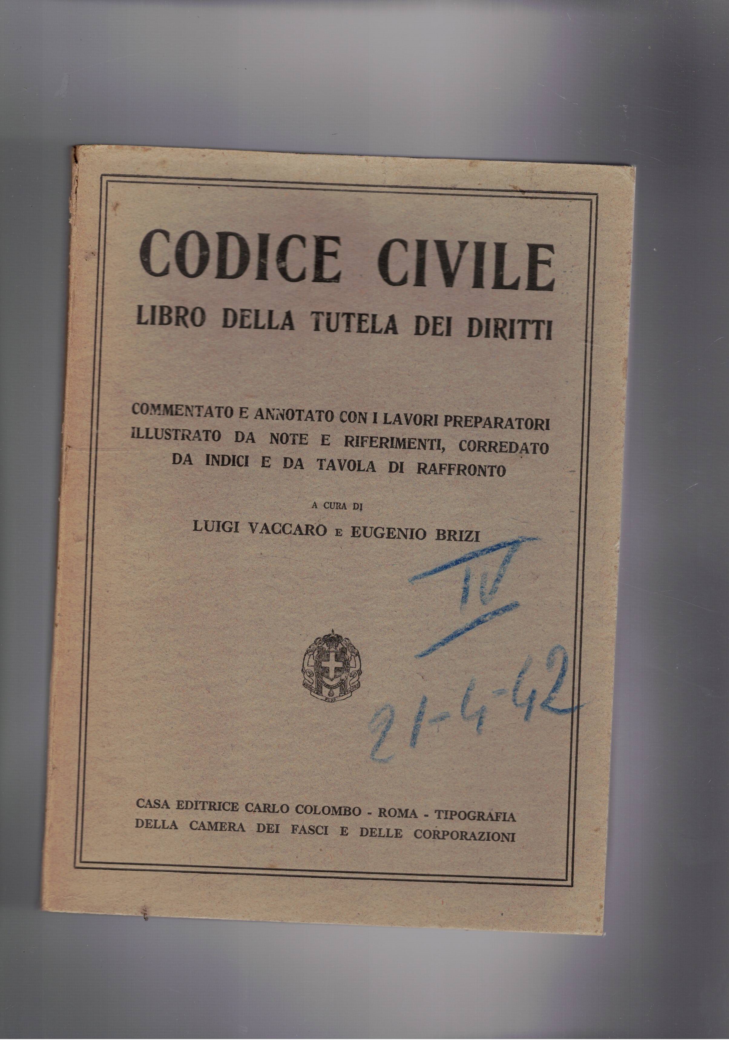 Codice civile libro di tutela dei diritti. Commentato e annotato …