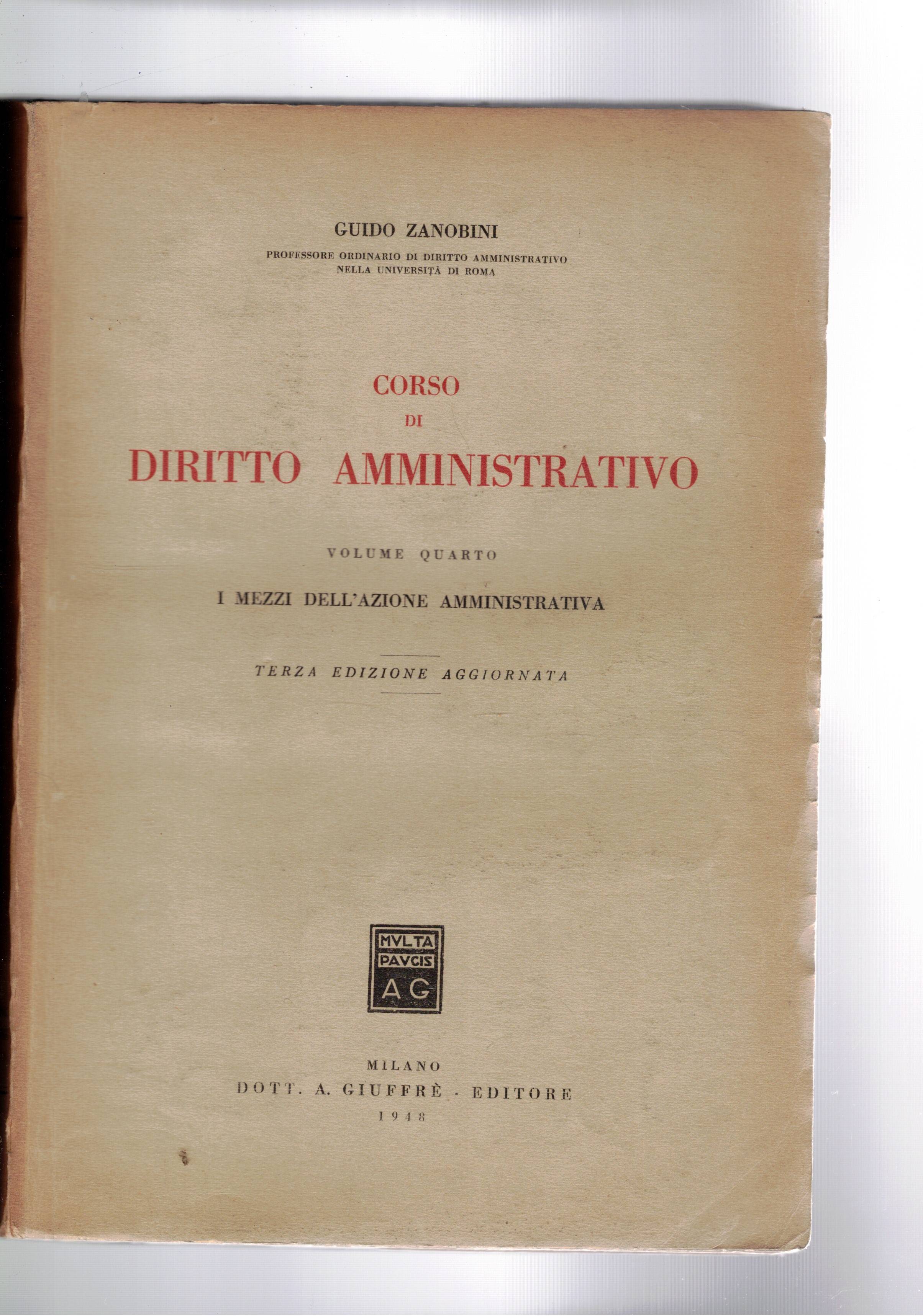 Corso di diritto amministrativo vol. 4° il regime dell'azione amministrativa. …