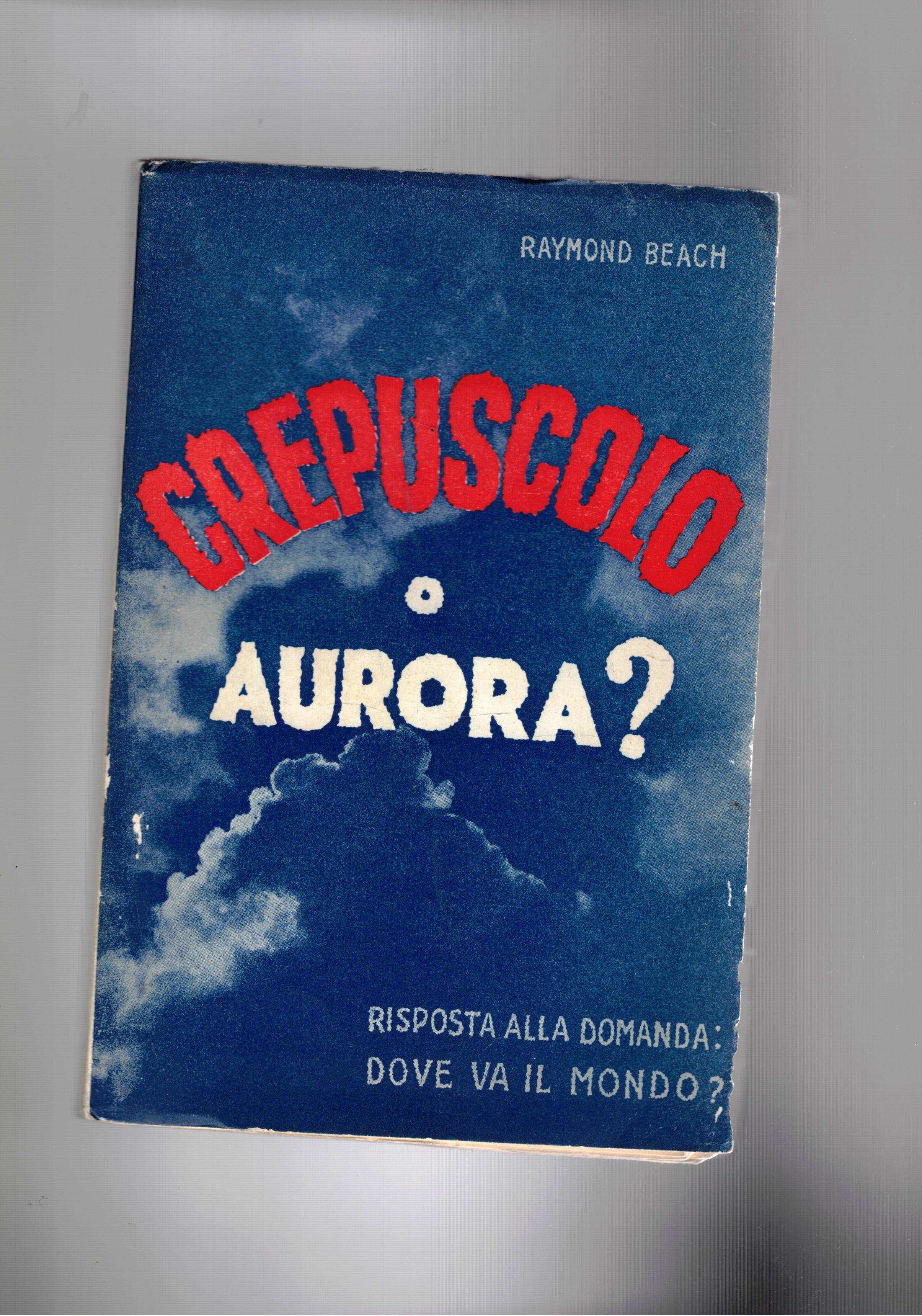 Crepuscolo o aurora? Risposta alla domanda dove va il mondo?