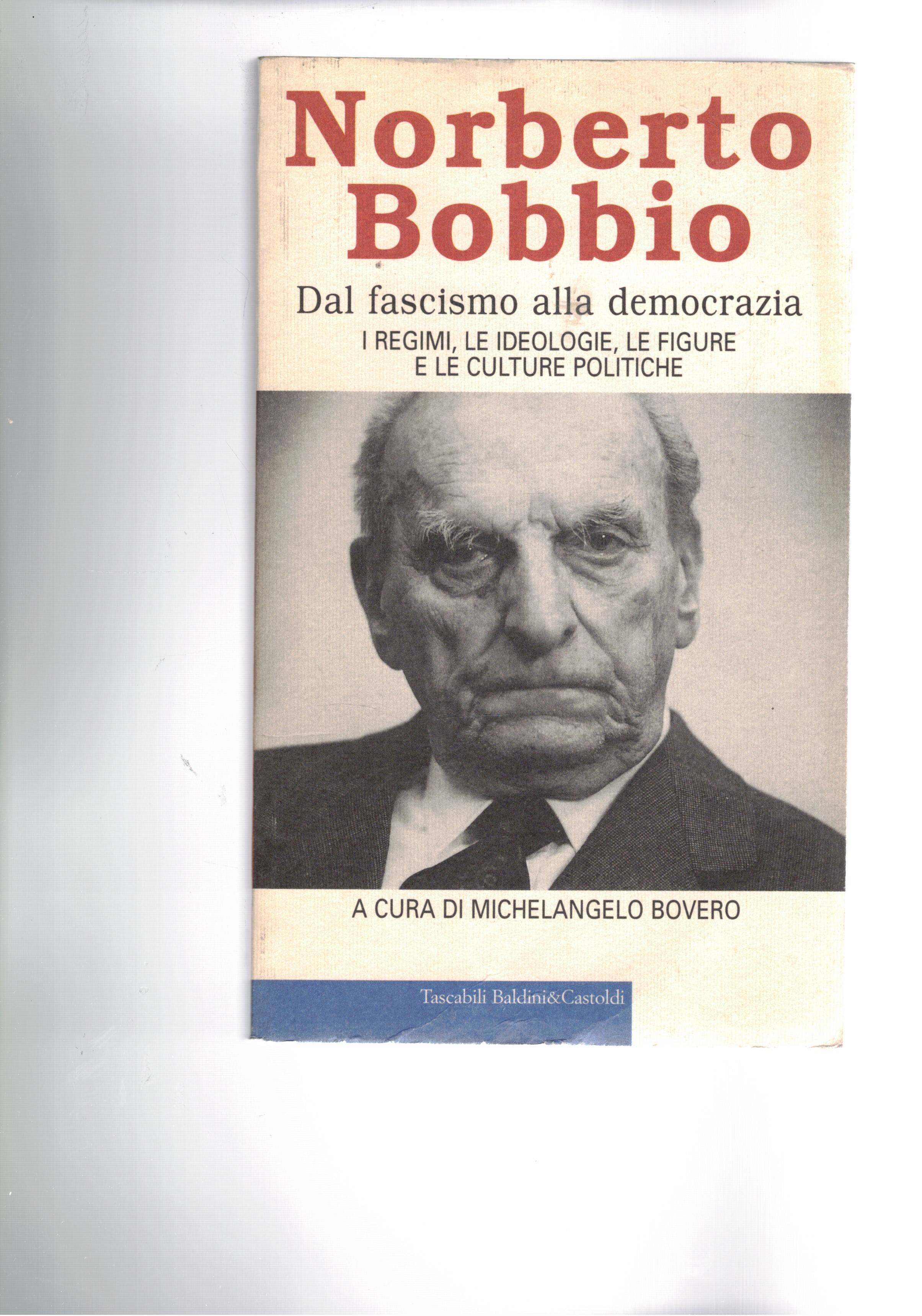 Dal fascismo alla democrazia. I regimi, le ideologie, le figure …