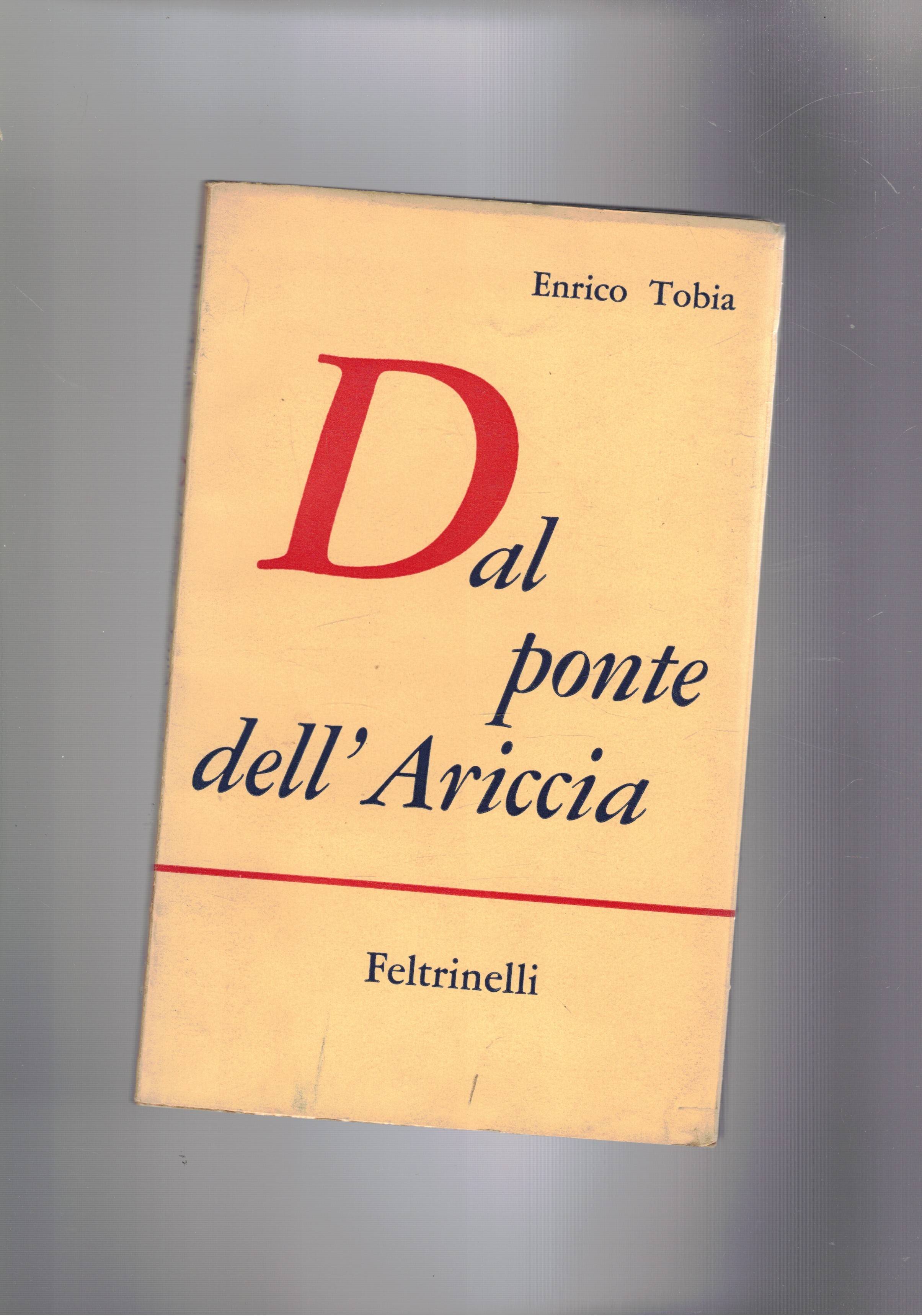 Dal ponte dell'Ariccia. Poesie. Prima edizione.