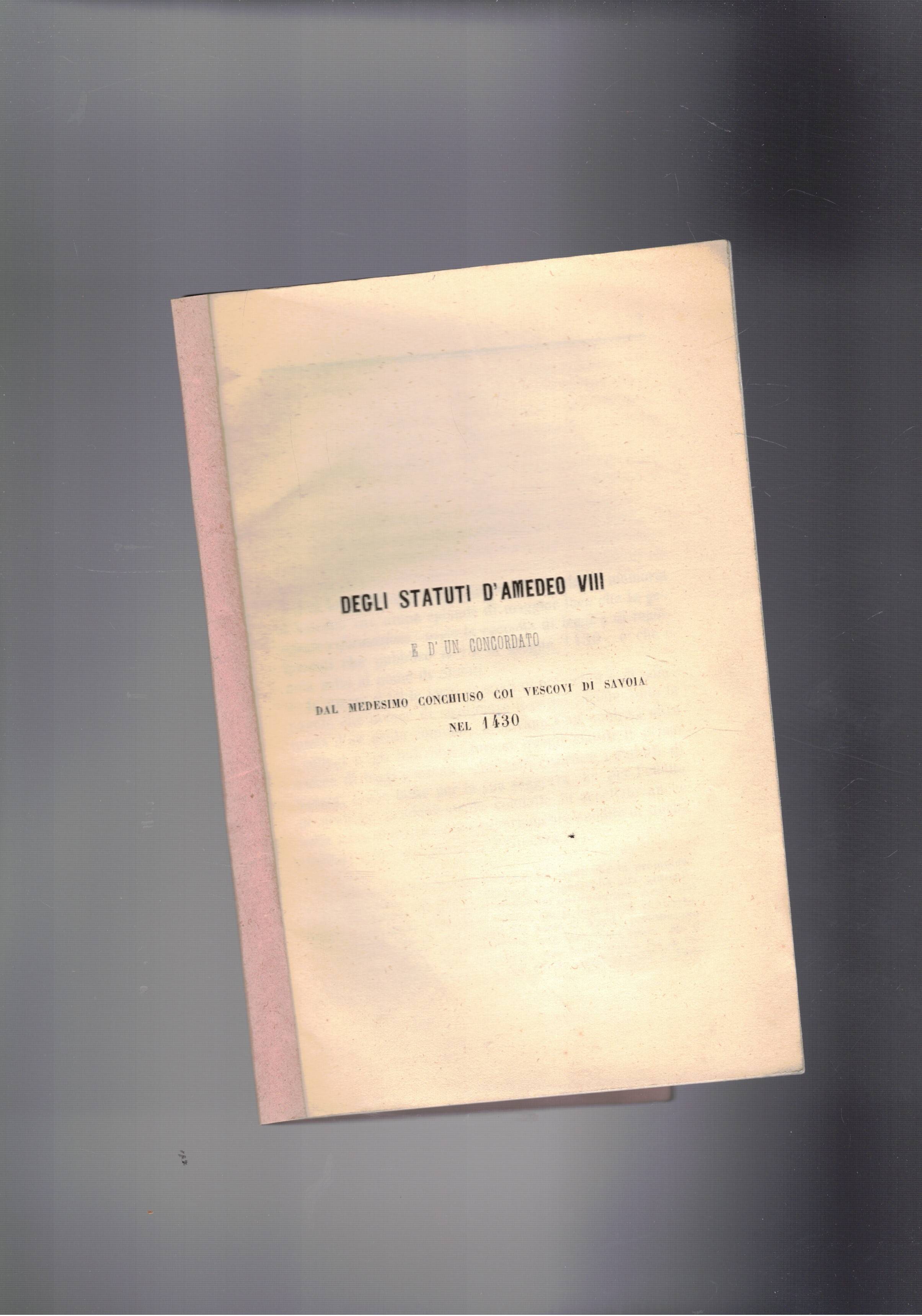 Degli statuti d'Amedeo VIII e d'un concordato del medesimo conchiuso …