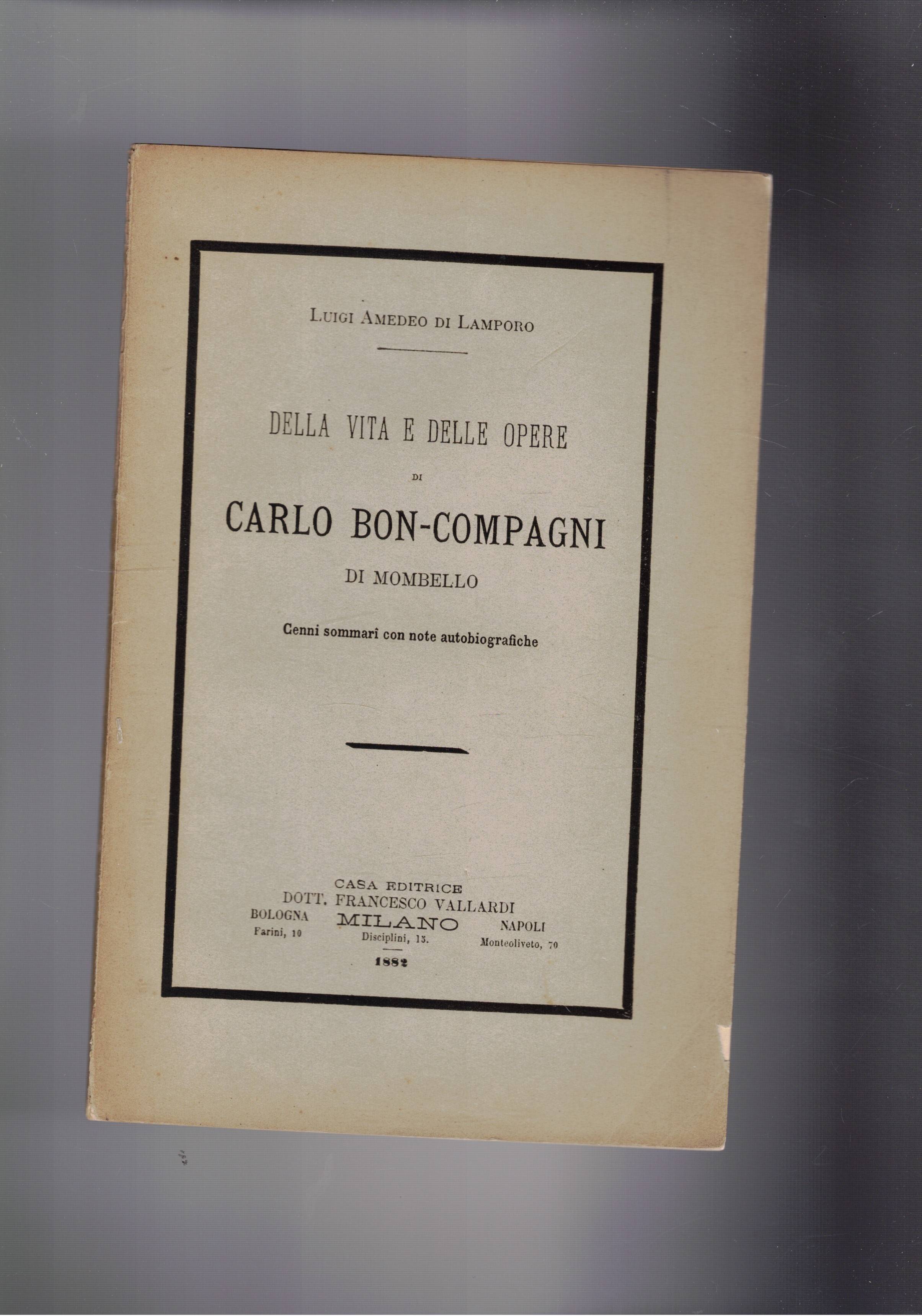 Della vita e delle opere di Carlo Bon-Compagni di Mombello. …