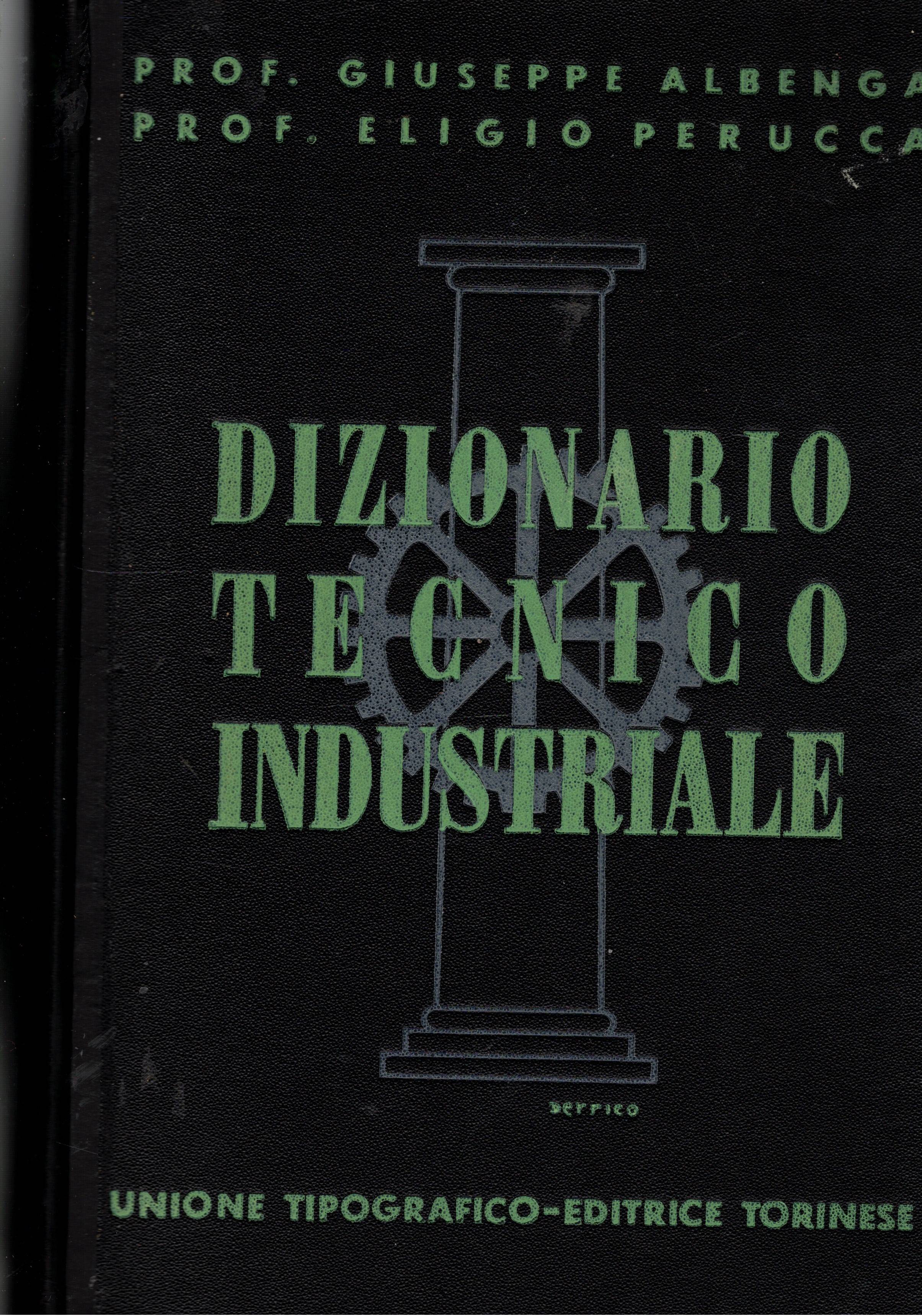 Dizionario tecnico industriale. Vol. I-II.