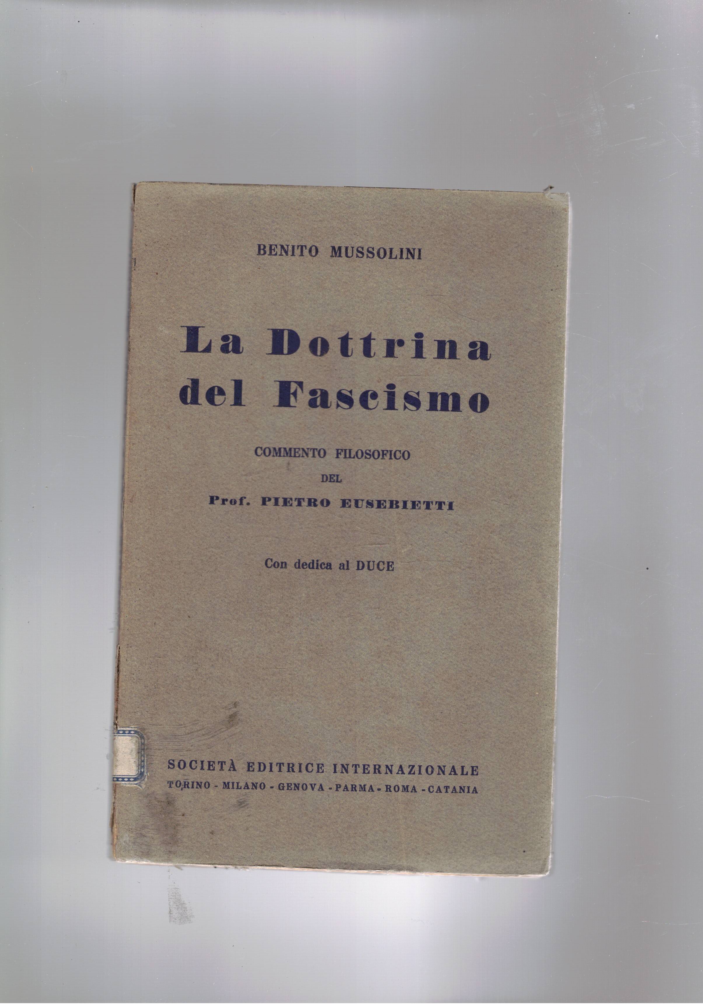 Dottrina del fascismo. Commento filosofico del prof. Pietro Eusebietti.