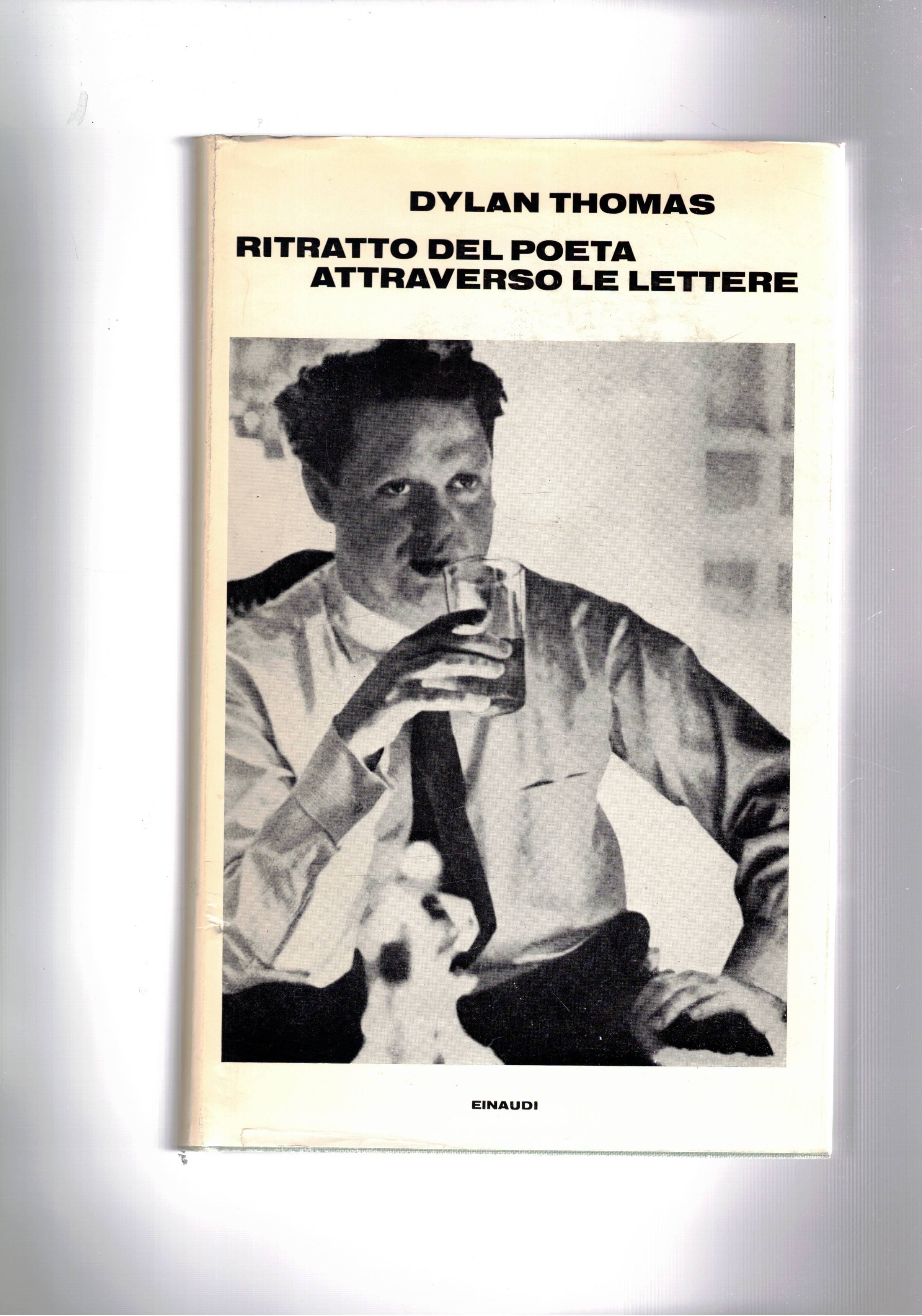 Dylan Thomas ritratto del poeta arraverso le lettere. Coll. Supercoralli.