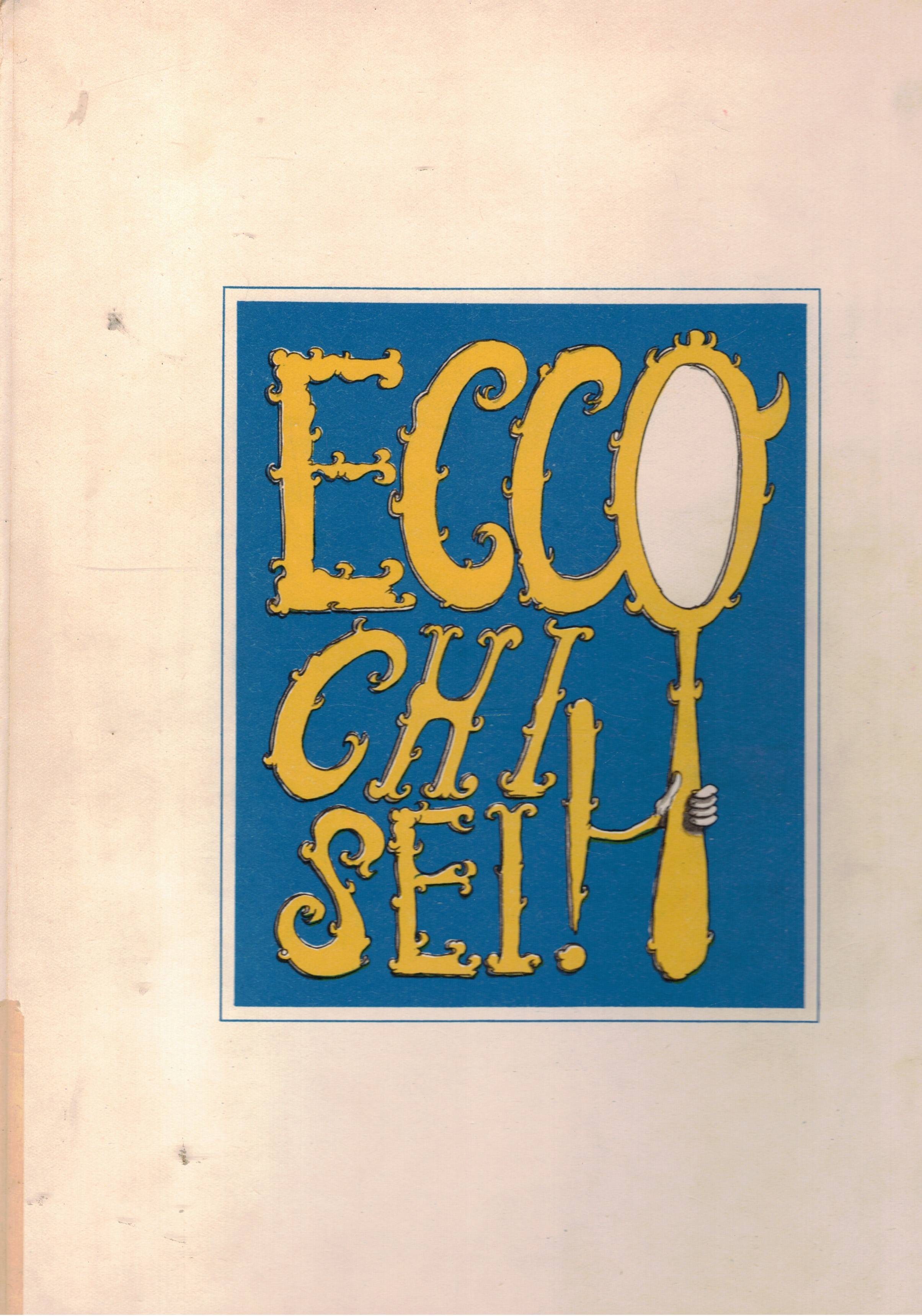 Ecco chi sei. Con 98 dis a col. e tavole …