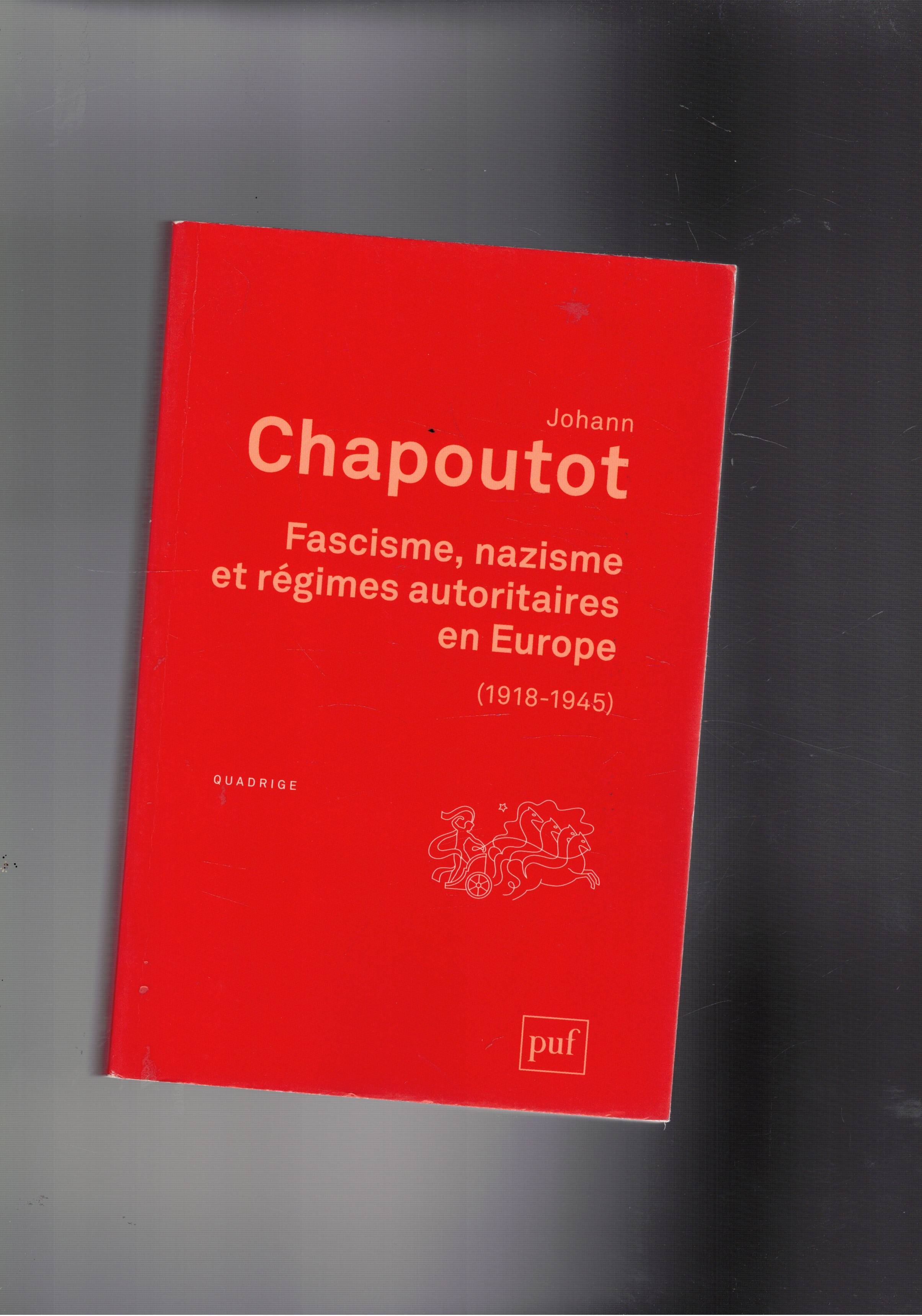 Fascisme, nazisme et régimes autoritaires en Europe (1918-1945).