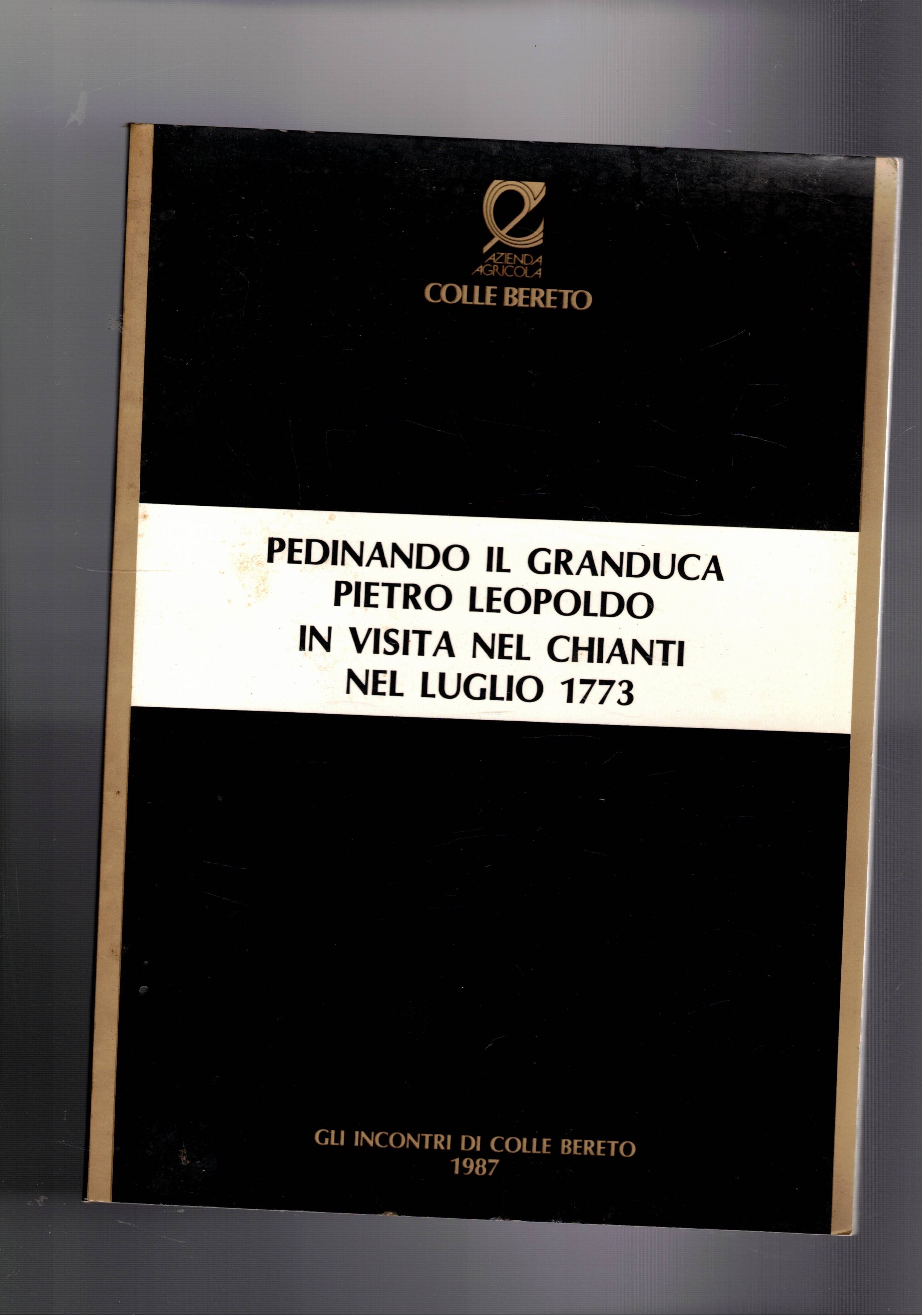Ferdinando il granduca Pietro Leopoldo in visita nel Chianti nel …