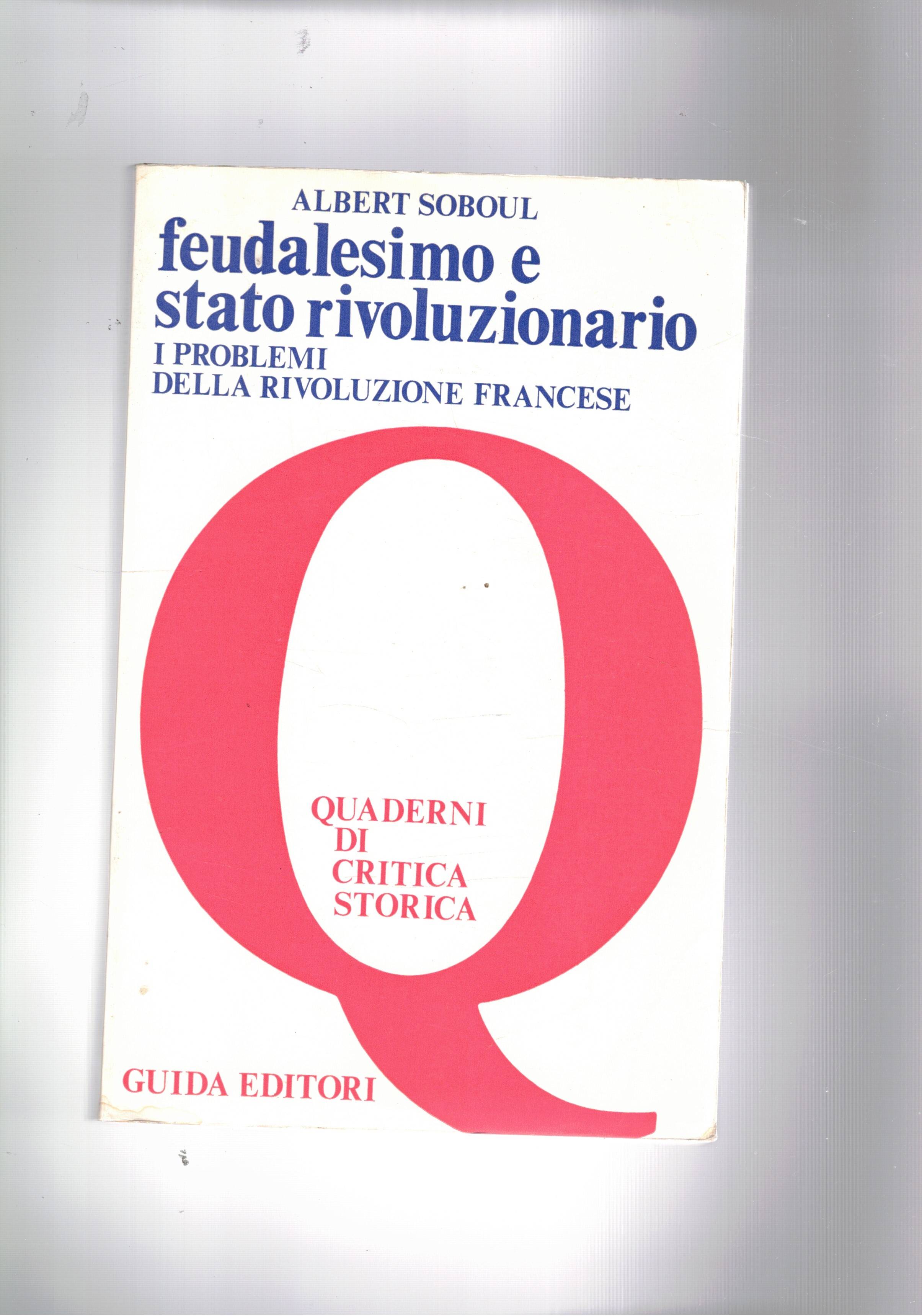 Feudalesimo e stato rivoluzionario, i problemi della rivoluzione francese.
