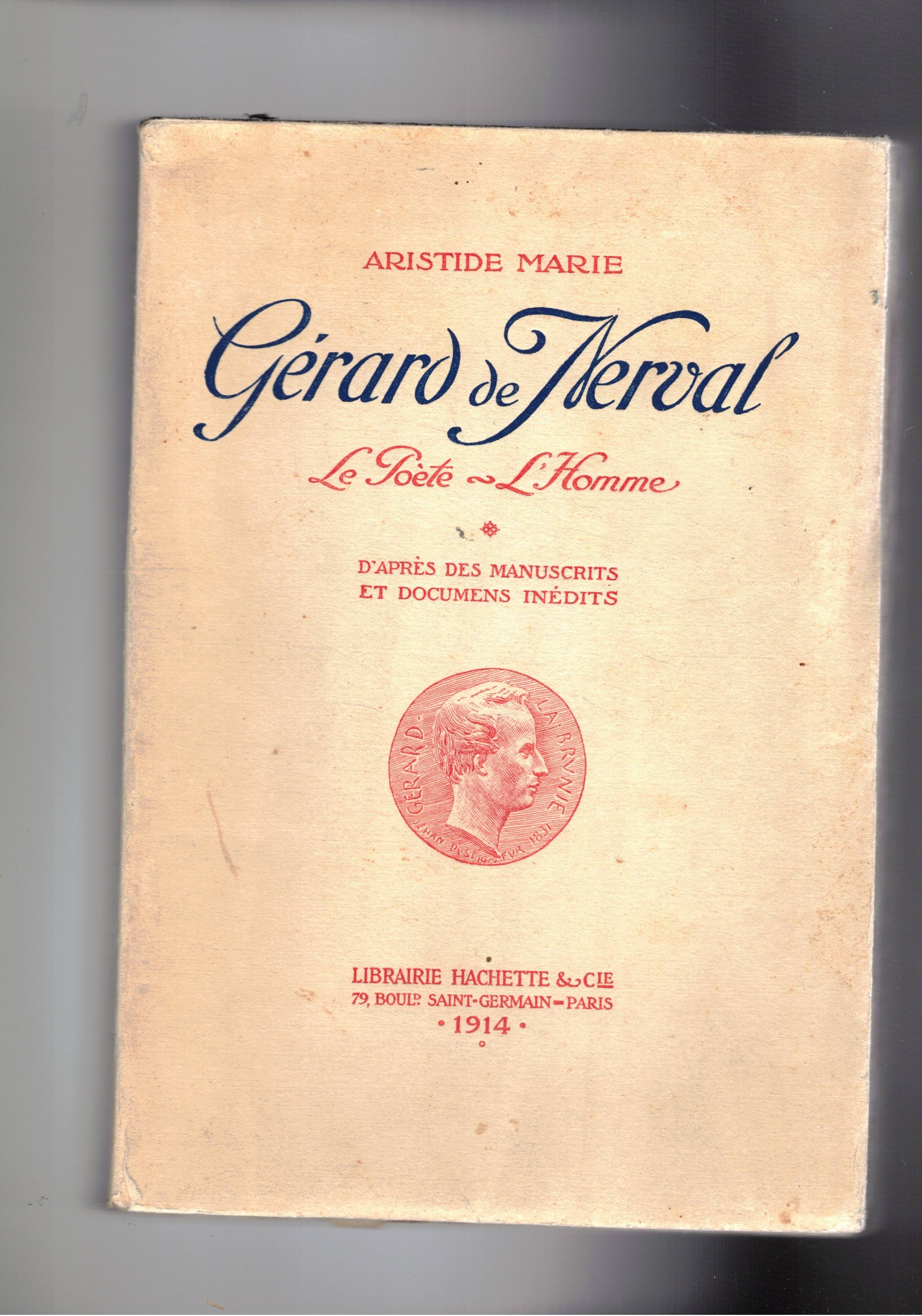 Gerard de Nerval Le Poete L'Homme, d'apres des manuscrits et …