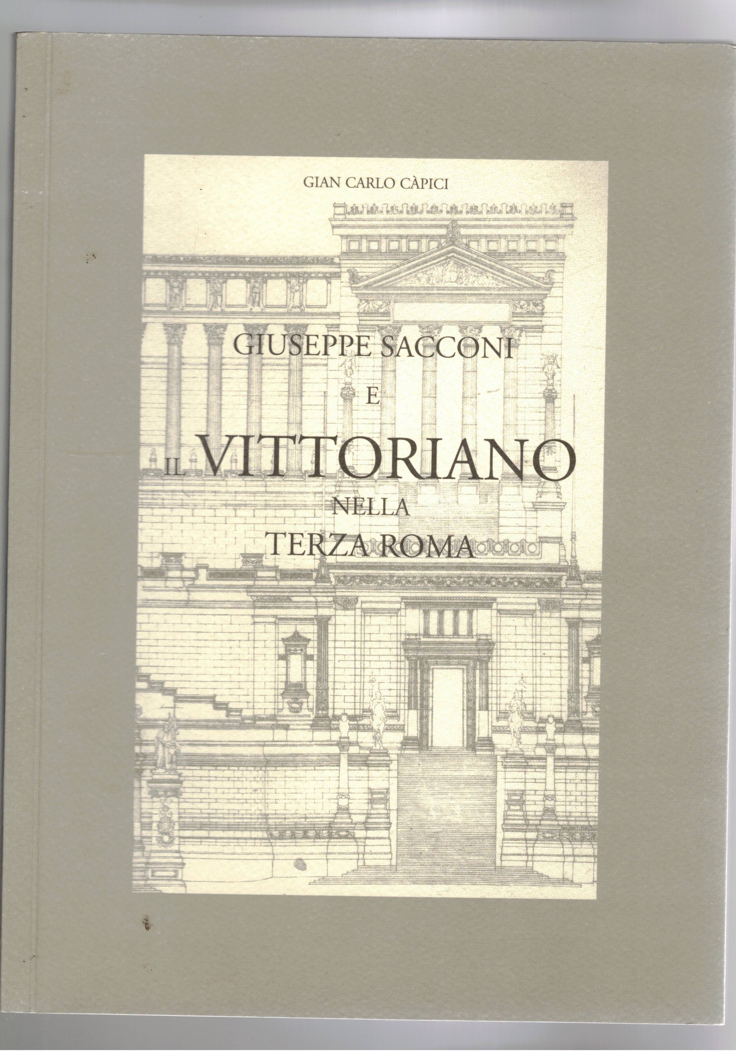 Giuseppe Sacconi e Vittoriano nella terza Roma. Testi di Acciaresi …