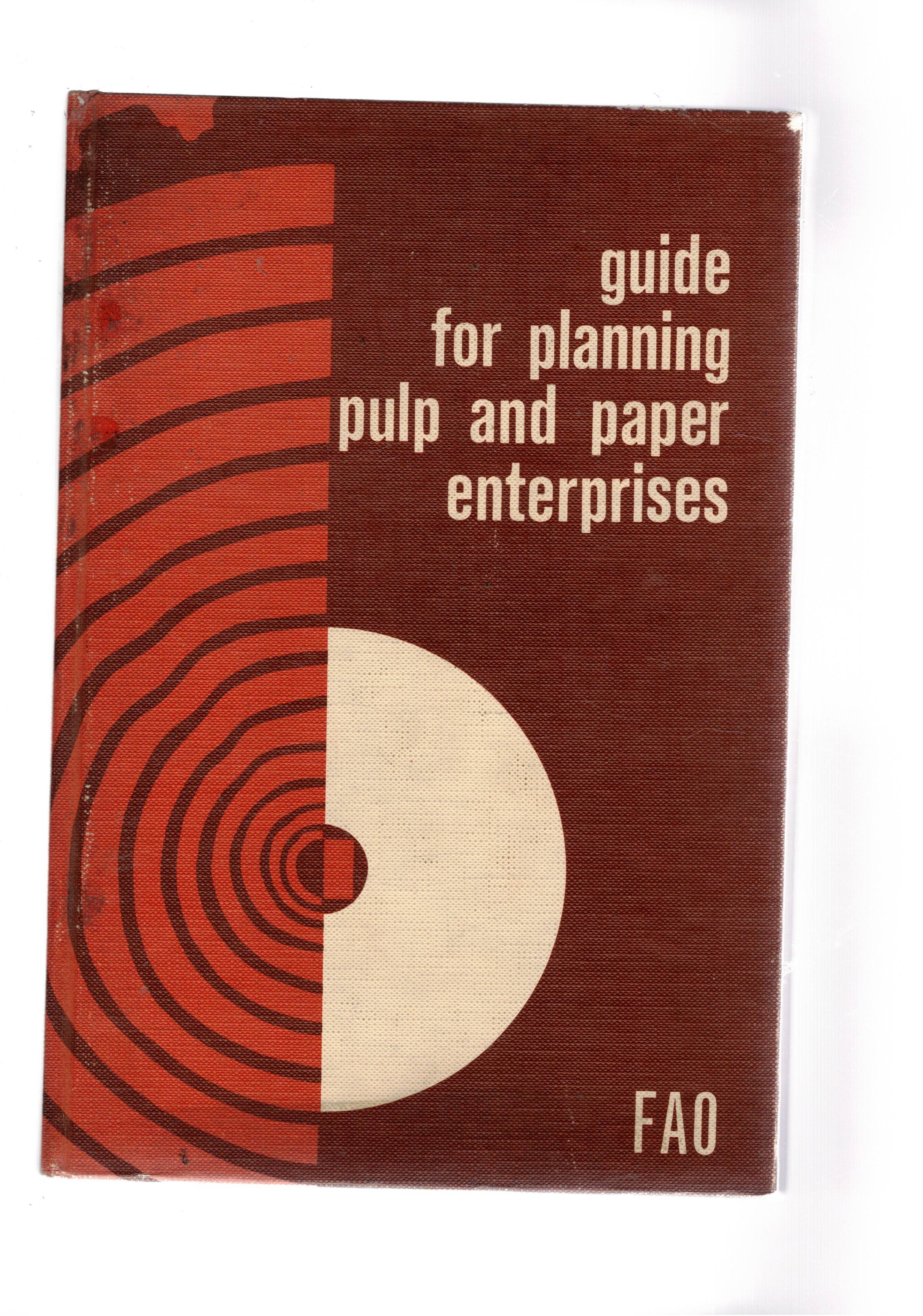 Guide for planning pulp and paper enterprises.