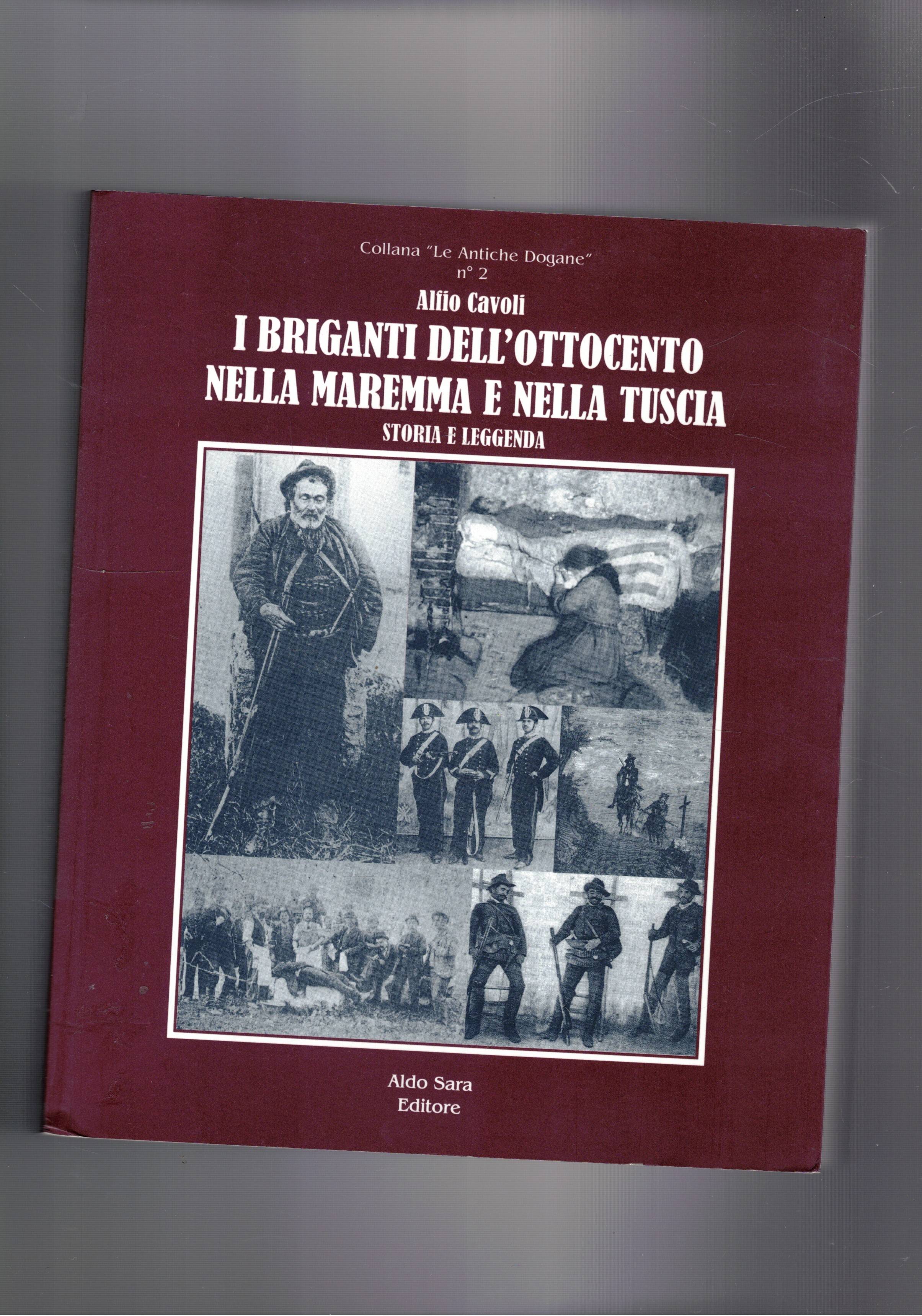 I briganti dell'Ottocento nella Maremma e Tuscia. Storia e leggenda.