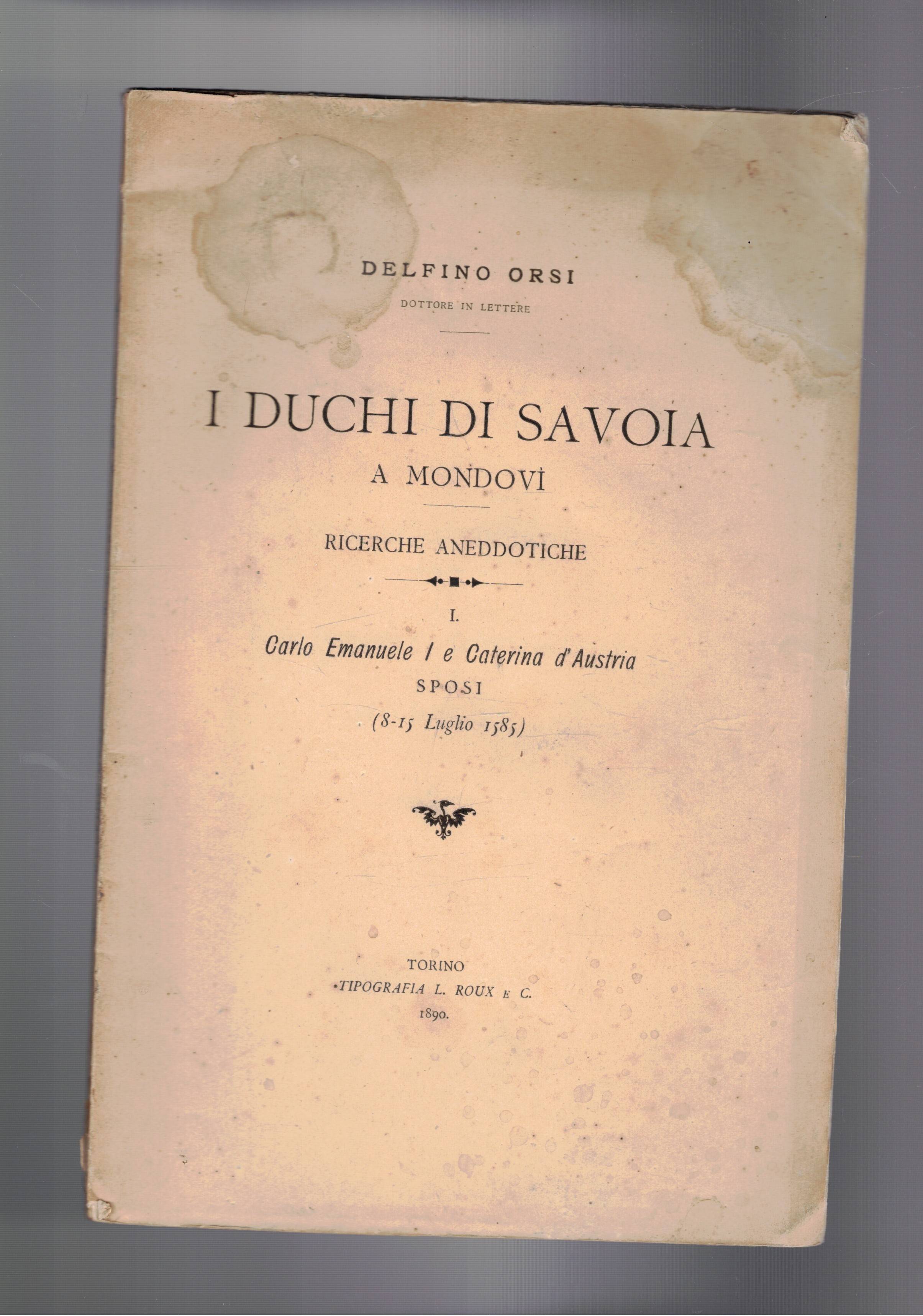 I duchi di Savoia a Mondovì. Ricerche aneddotiche. I° Carlo …