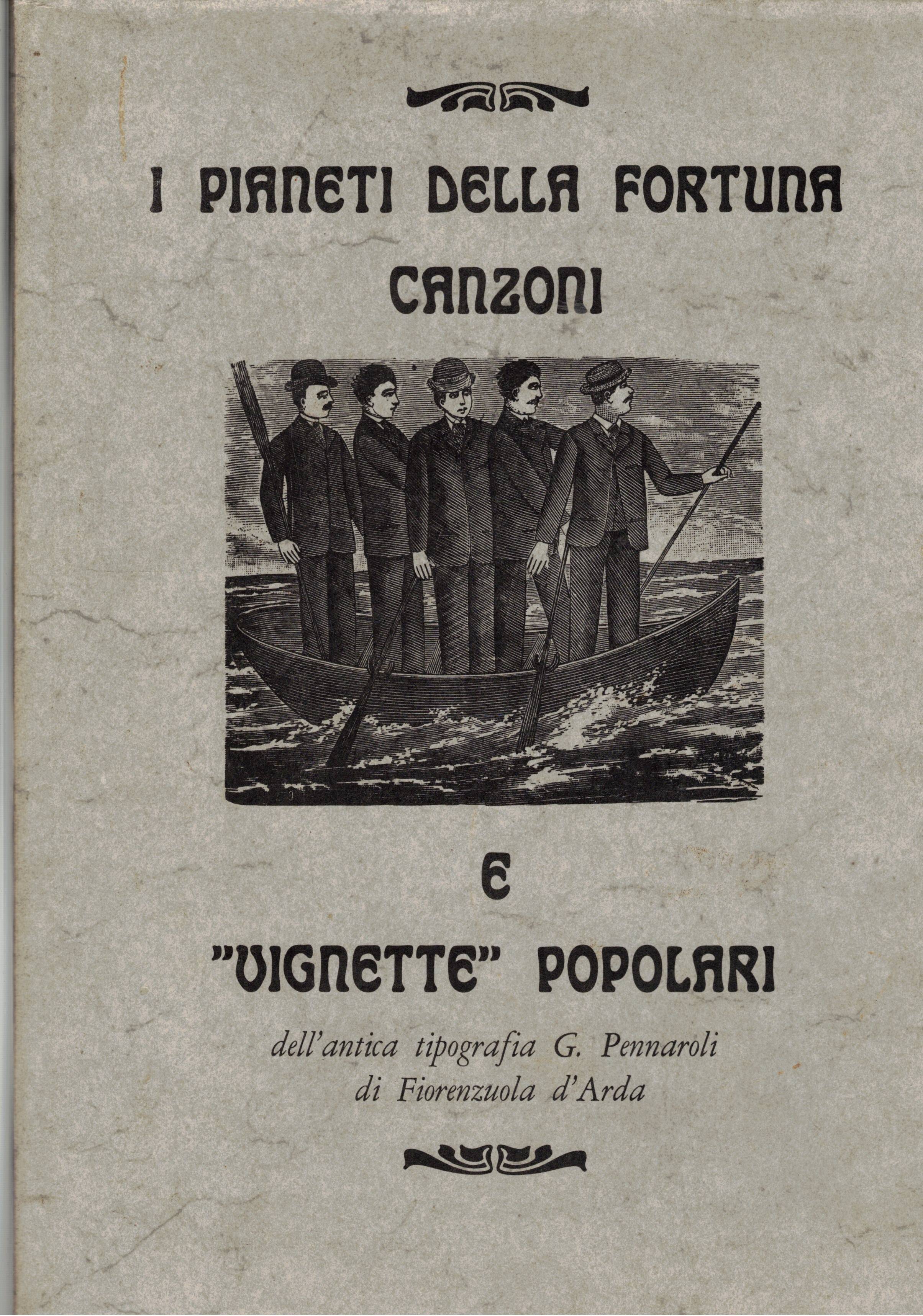 I pianeti della fortuna, canzoni e vignette popolari dell'antica tipografia …
