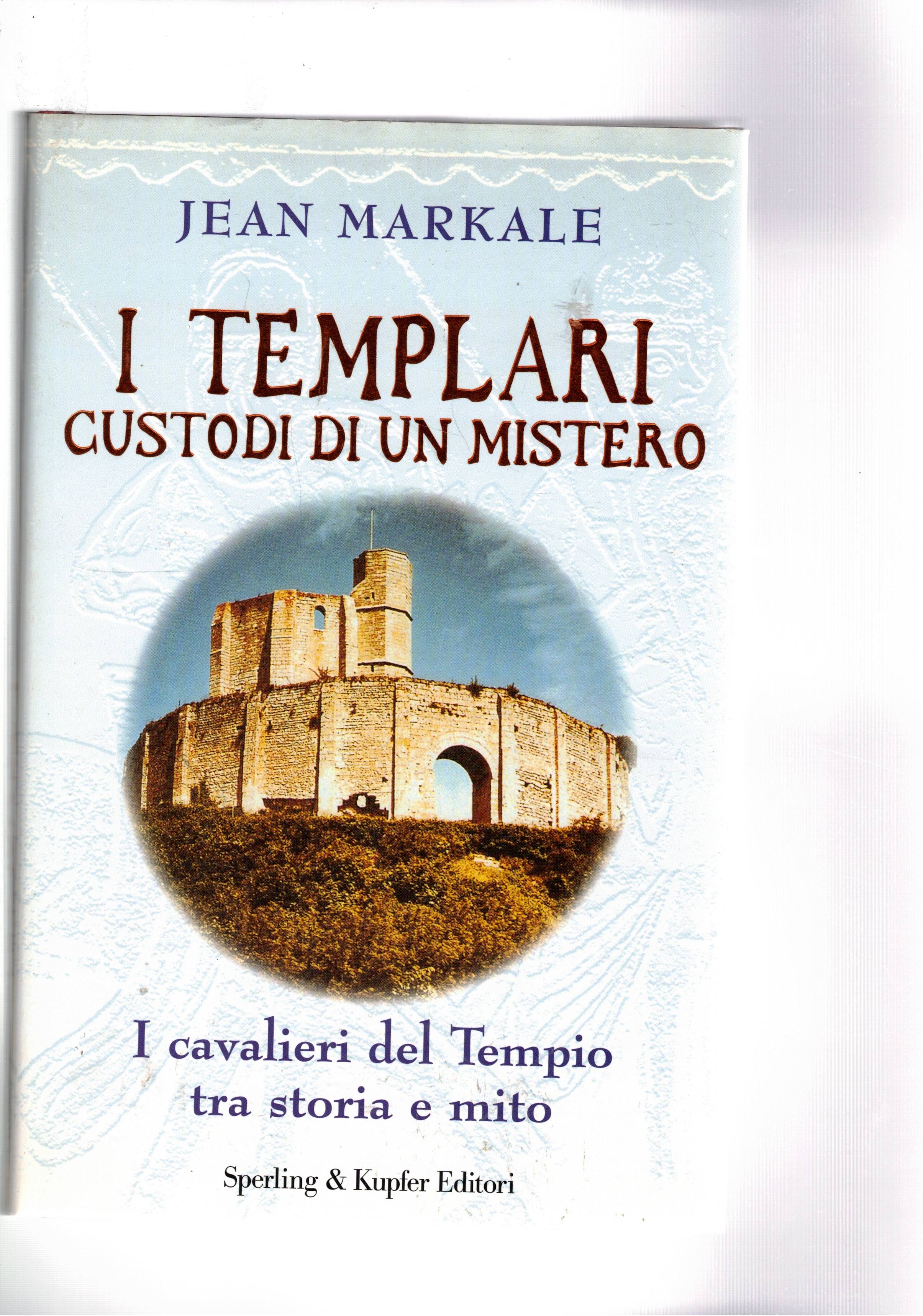 I templari custodi di un mistero. I cavalieri del tempio …