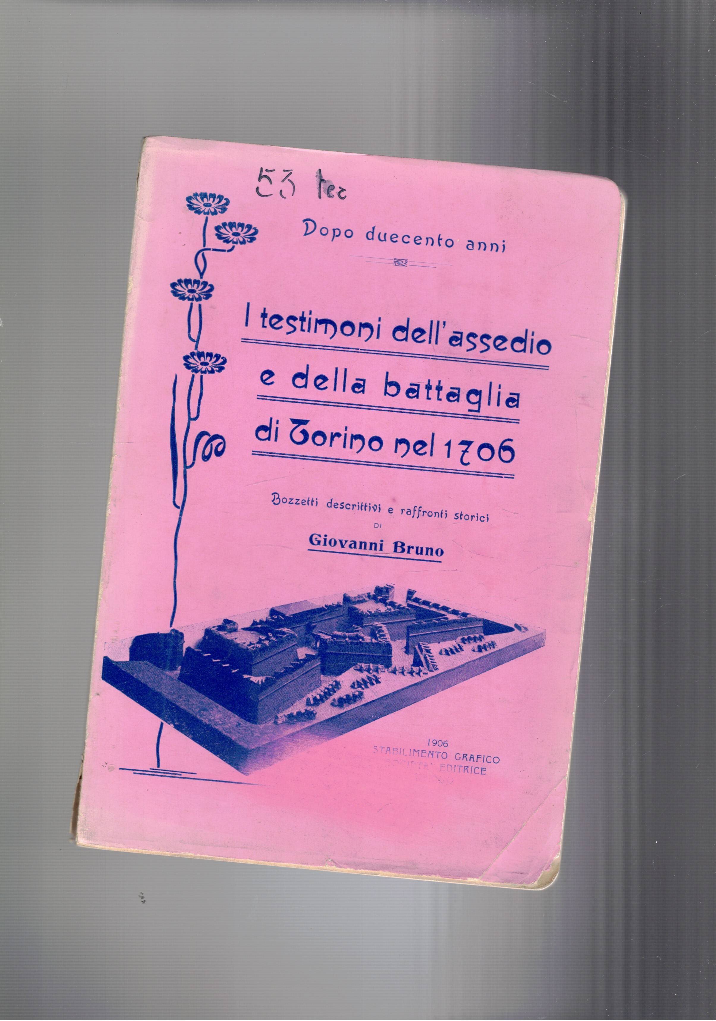 I testimoni dell'assedio e della battaglia di Torino nel 1706 …