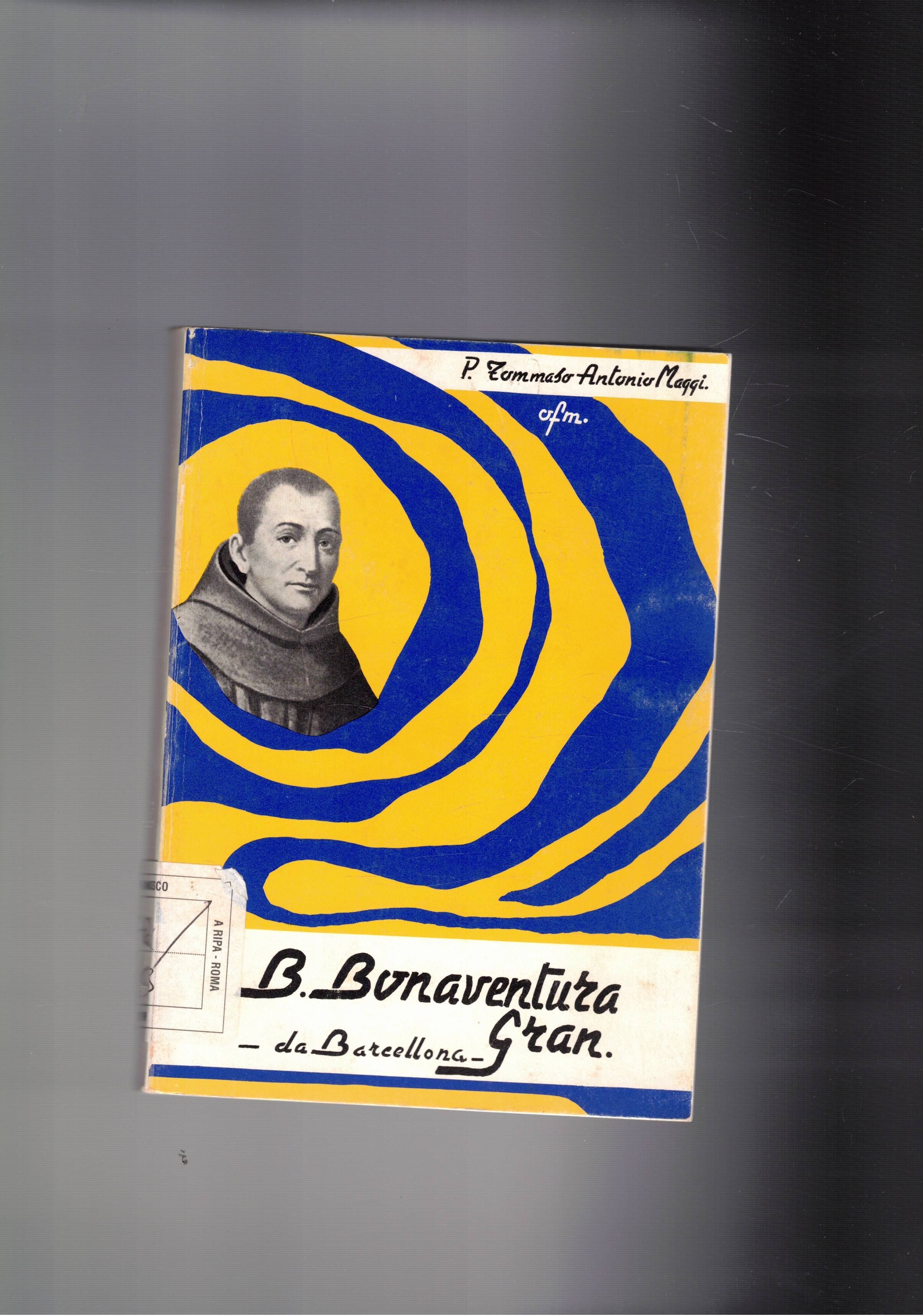 Il B. Bonaventura da Barcellona, fondatore dei ritiri Francescani nel …