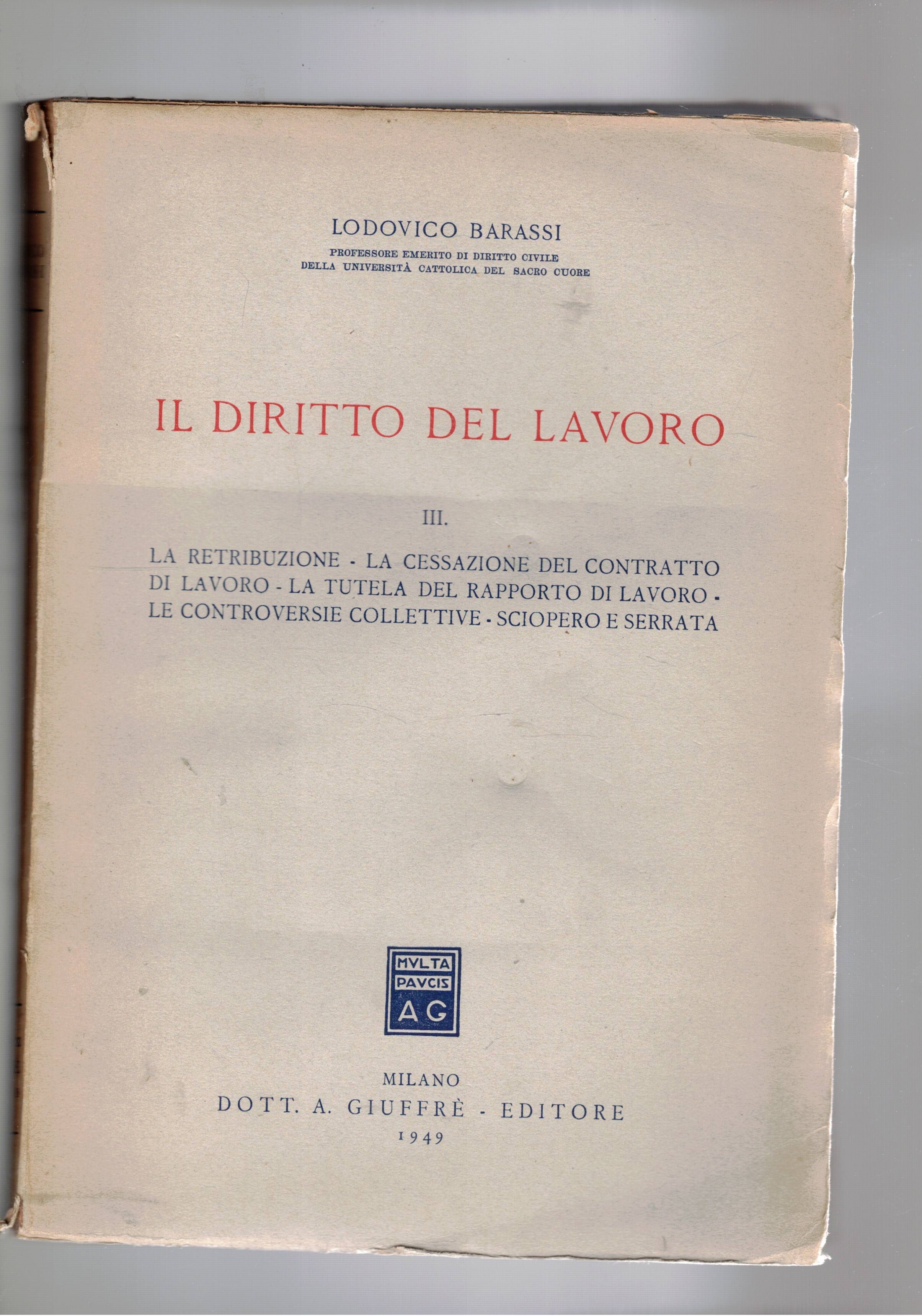 Il diritto del lavoro. Vol. 3° di tre. La retribuzione, …