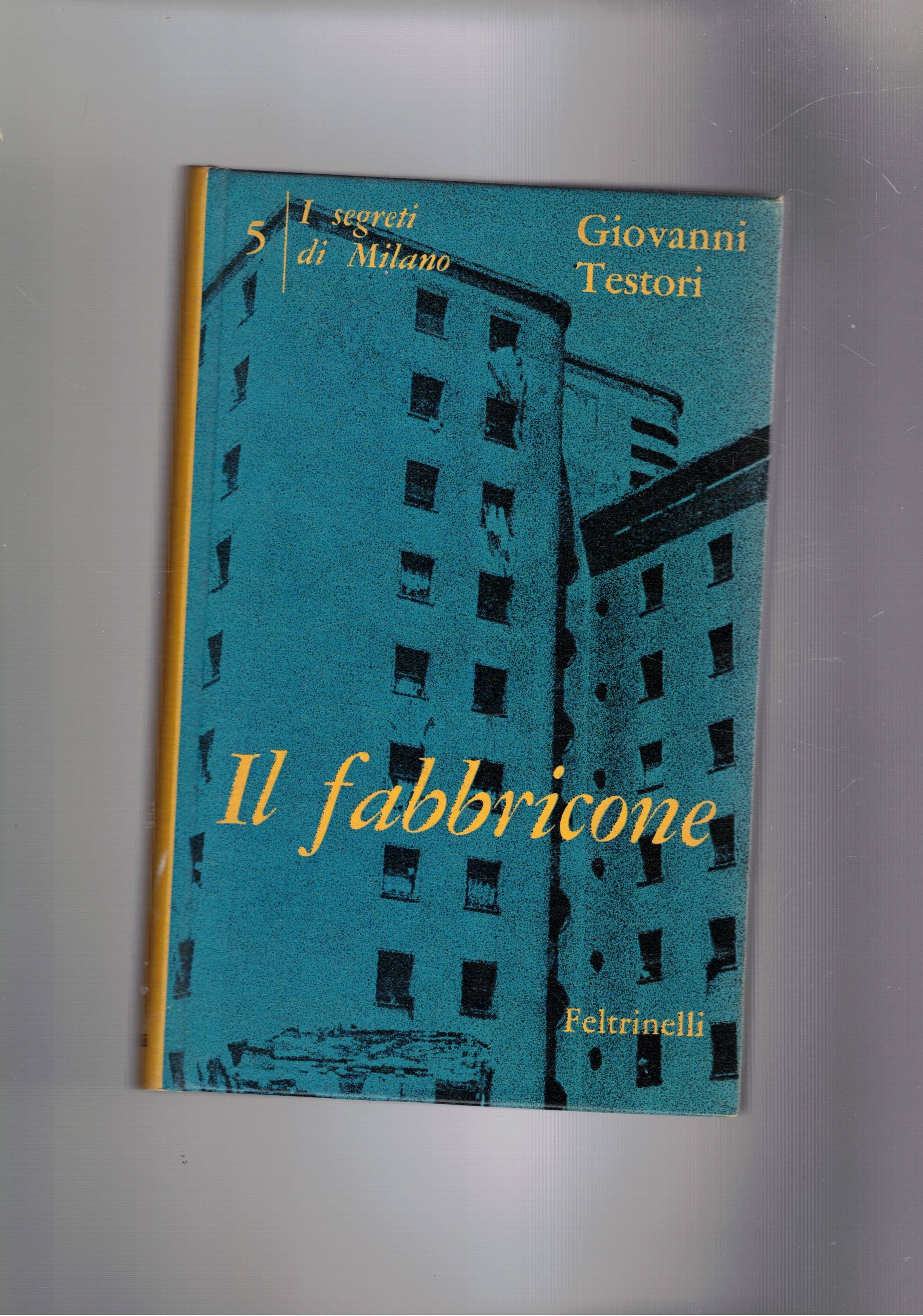 Il fabbricone. I segreti di Milano V°.