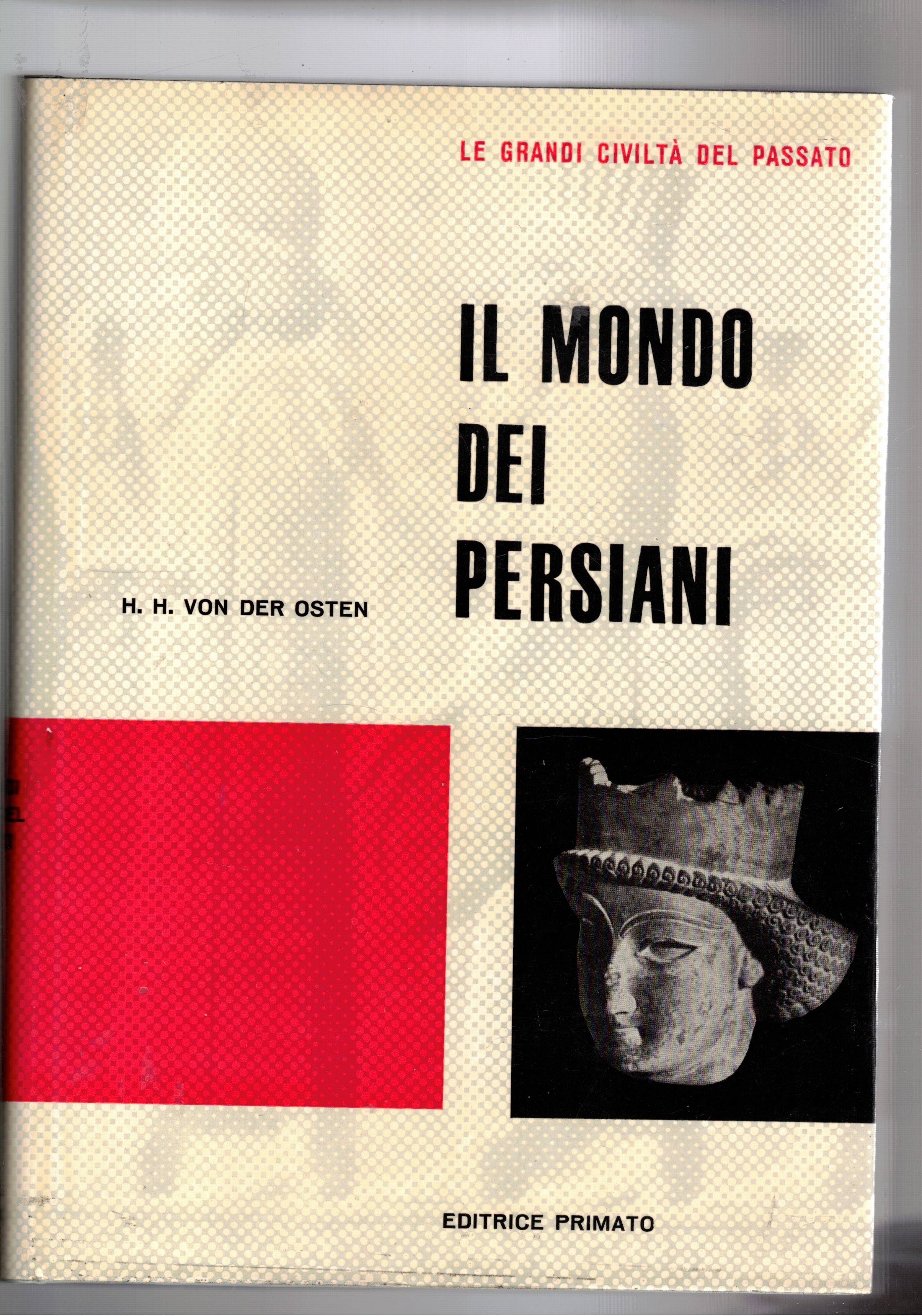 Il mondo dei persiani, con 118 tav. f.t. e una …