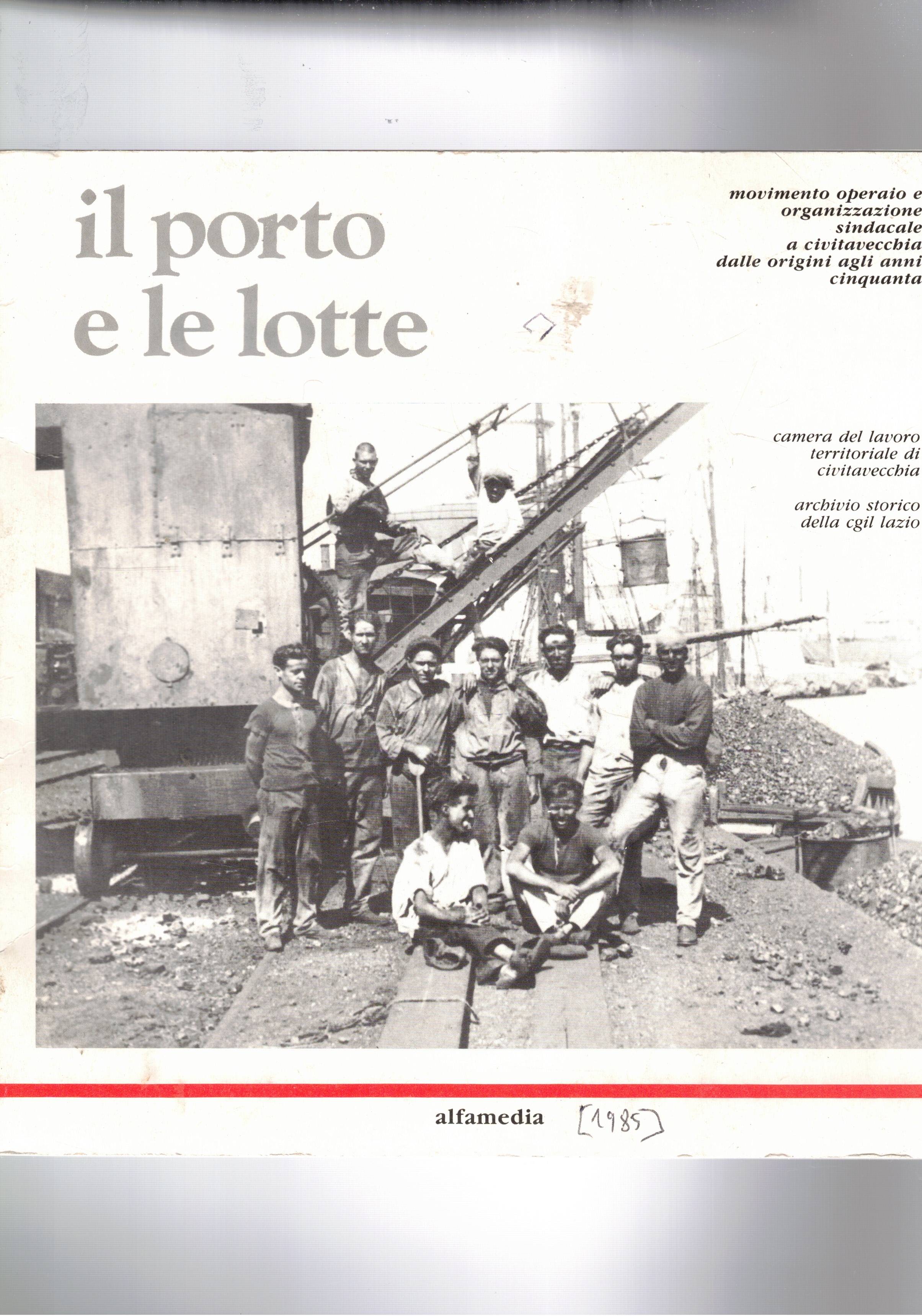 Il porto e le lotte. Movimento operaio e organizzazione a …