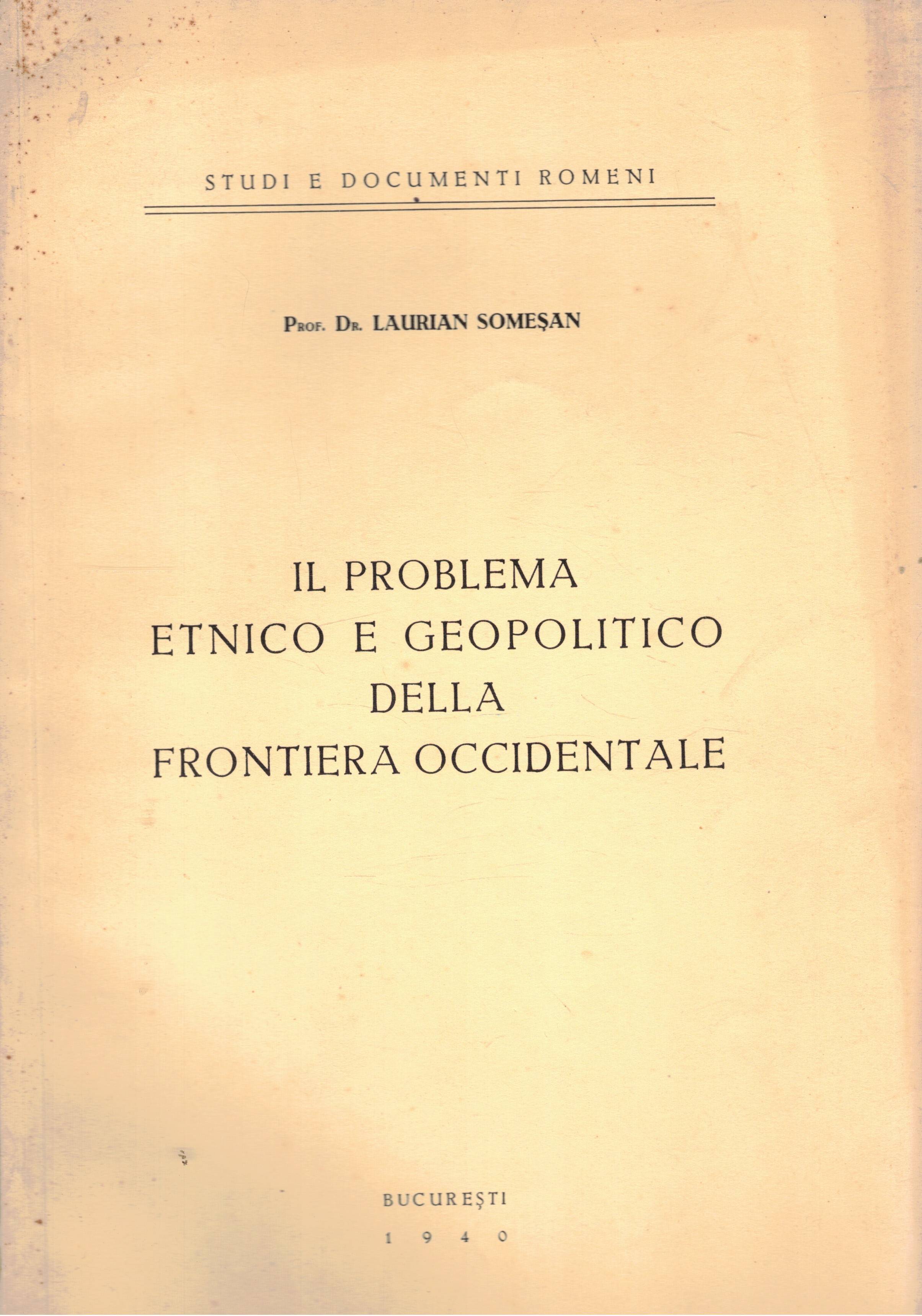 Il problema etnico e geopolitico della frontiera occidentale.