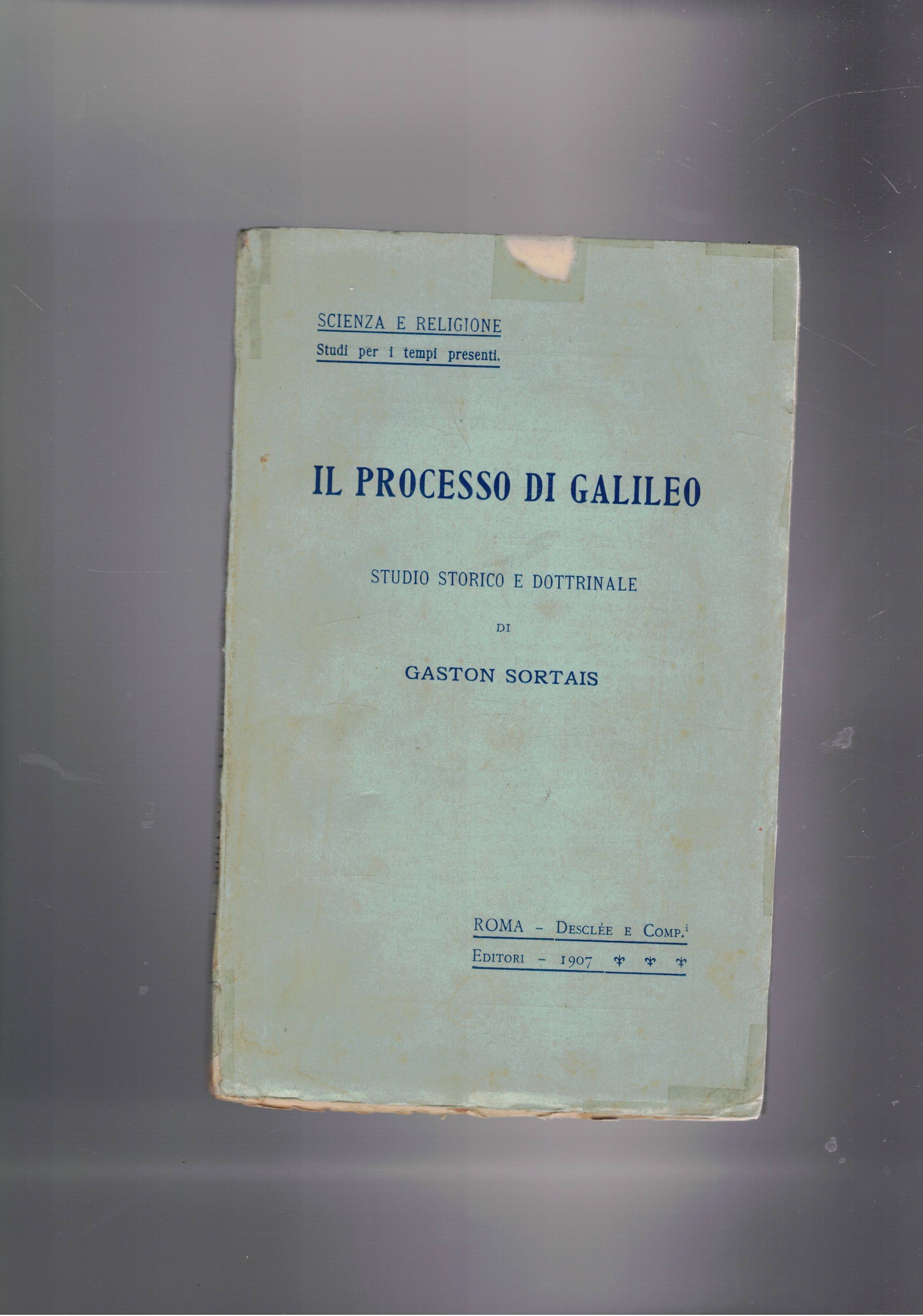 Il processo a Galileo. Studio storico e dottrinale.
