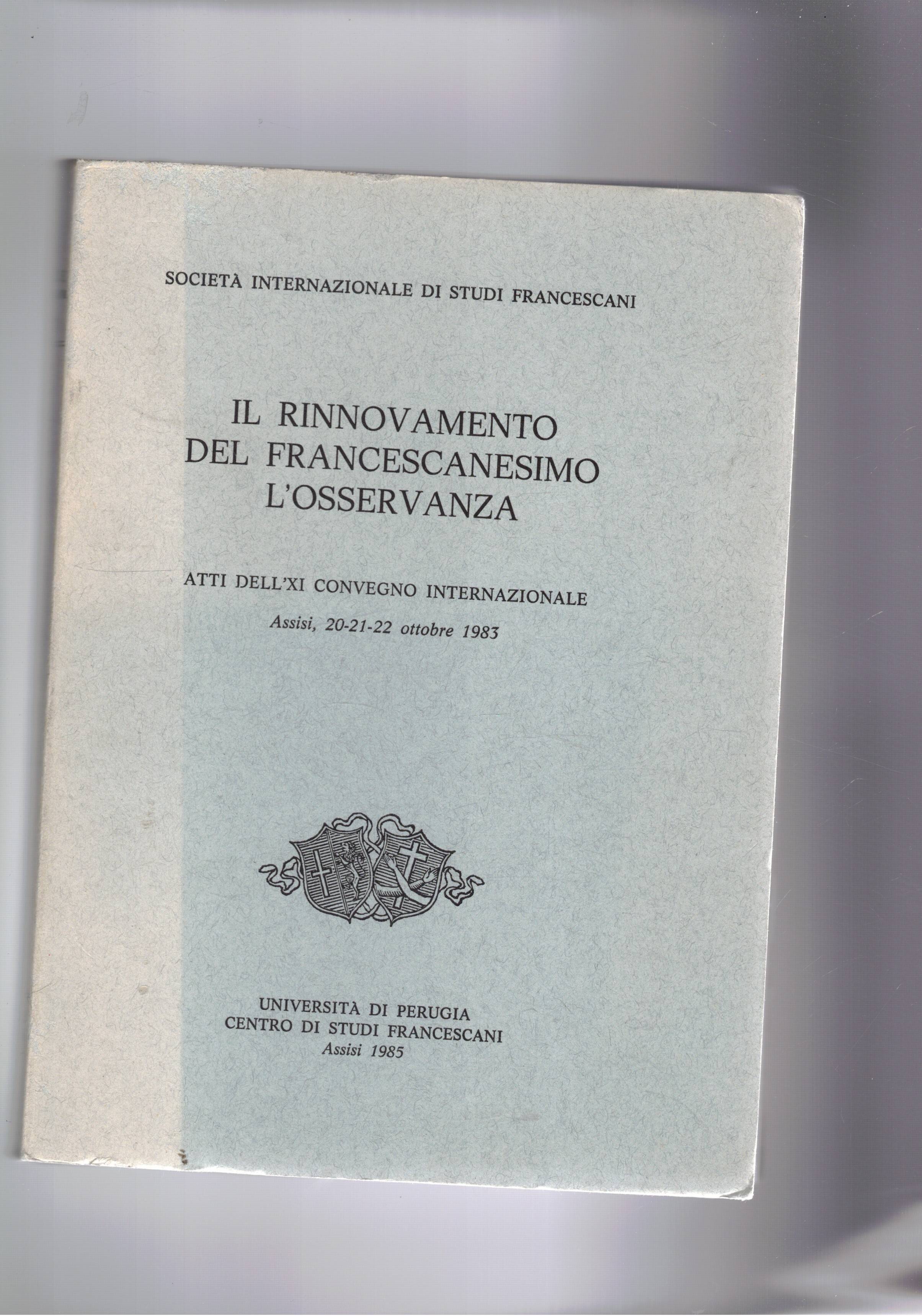 Il rinnovamento del francescanesimo l'osservanza. Atti dell'XI convegno internazionale. Assisi …