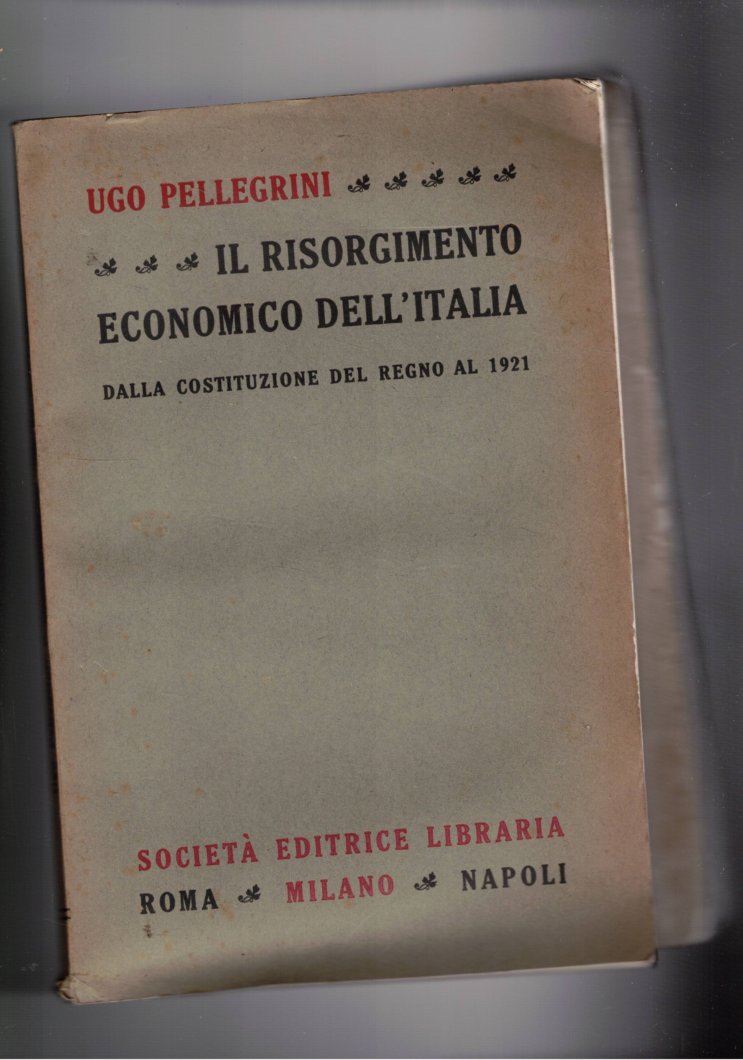 Il risorgimento economico dell'Italia, dalla costituzione del Regno al 1921. …