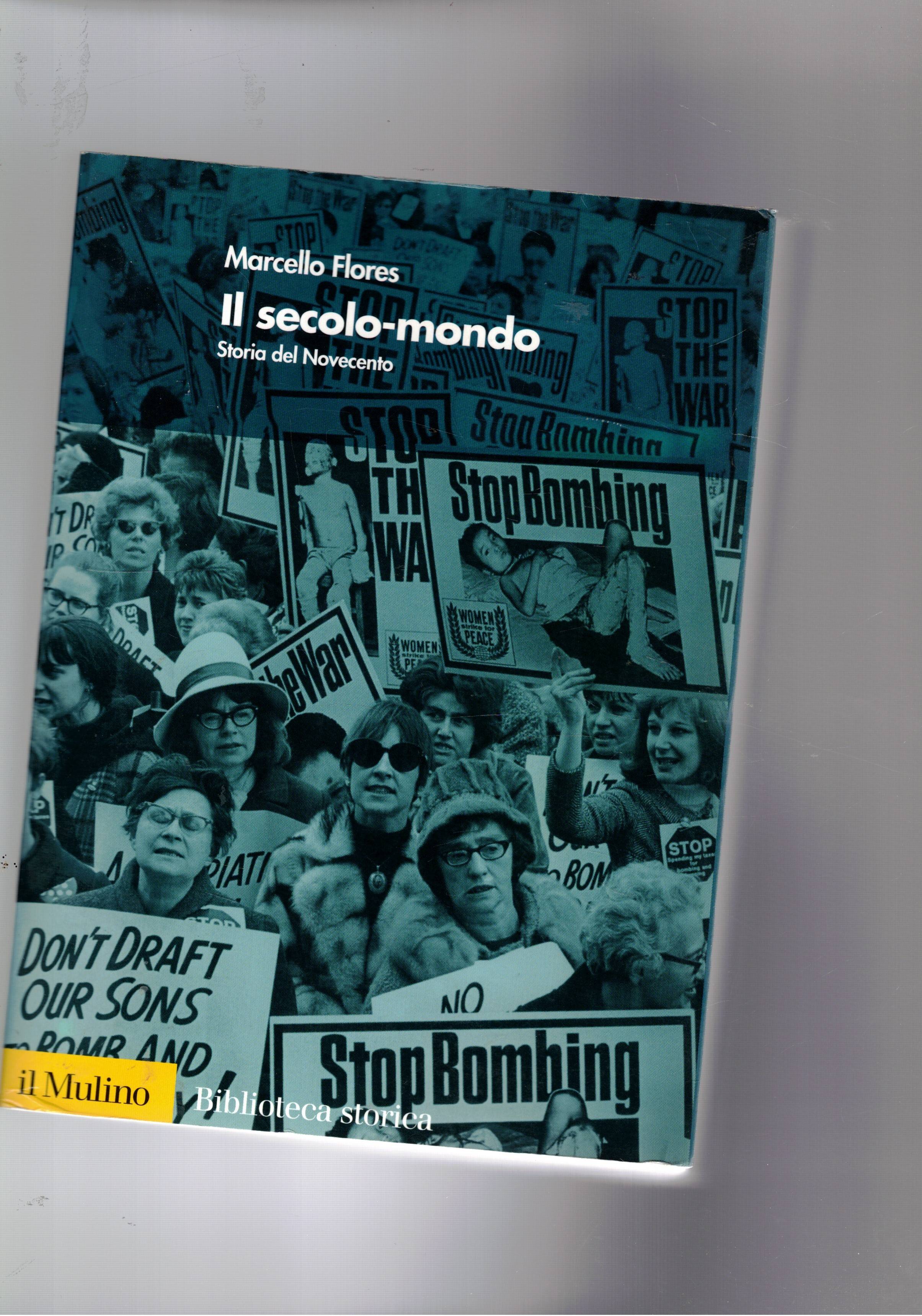 Il secolo-mondo. Storia del novecento.