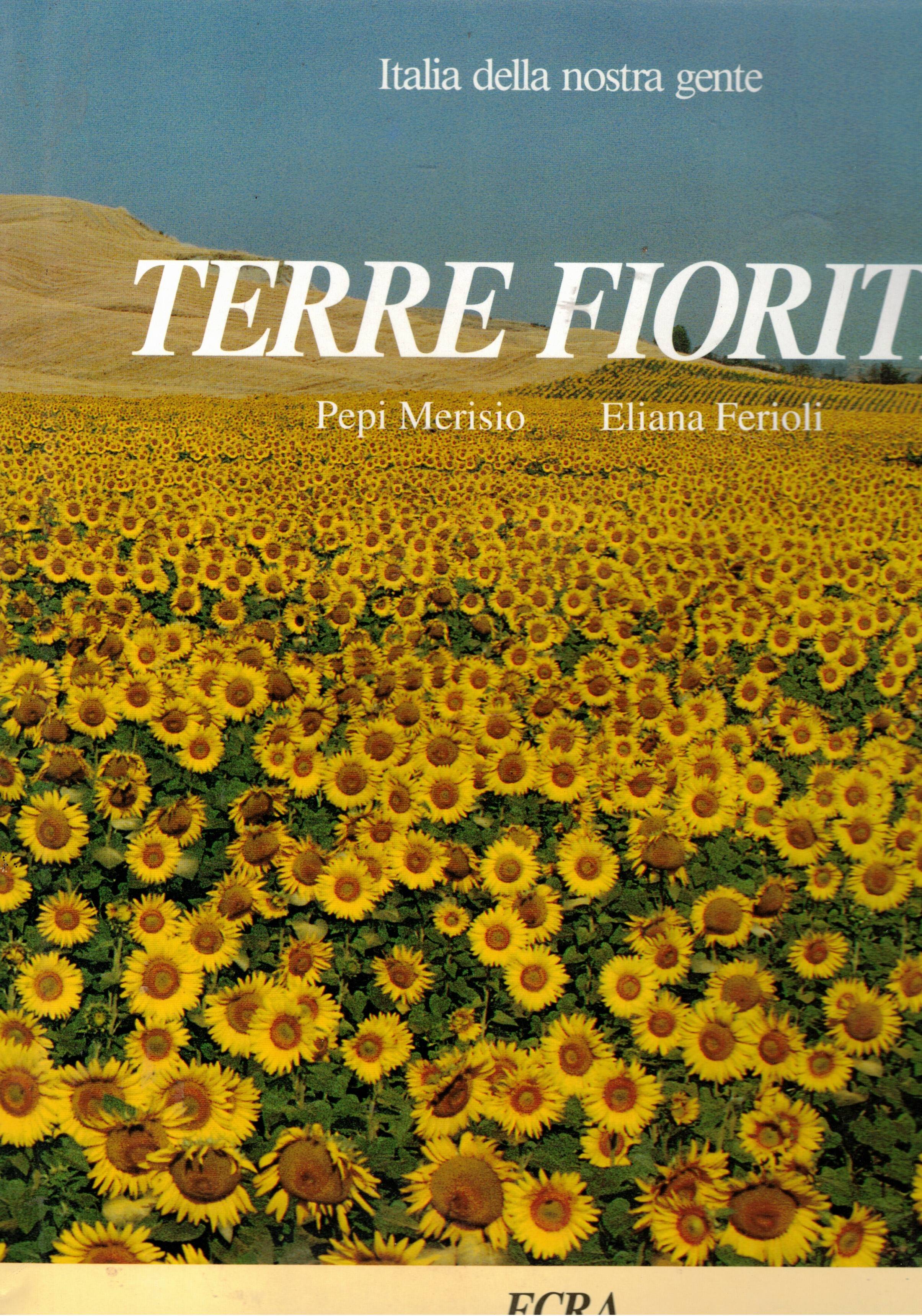 Italia della nostra gente: Terre fiorite. Viaggio fotografico tra i …