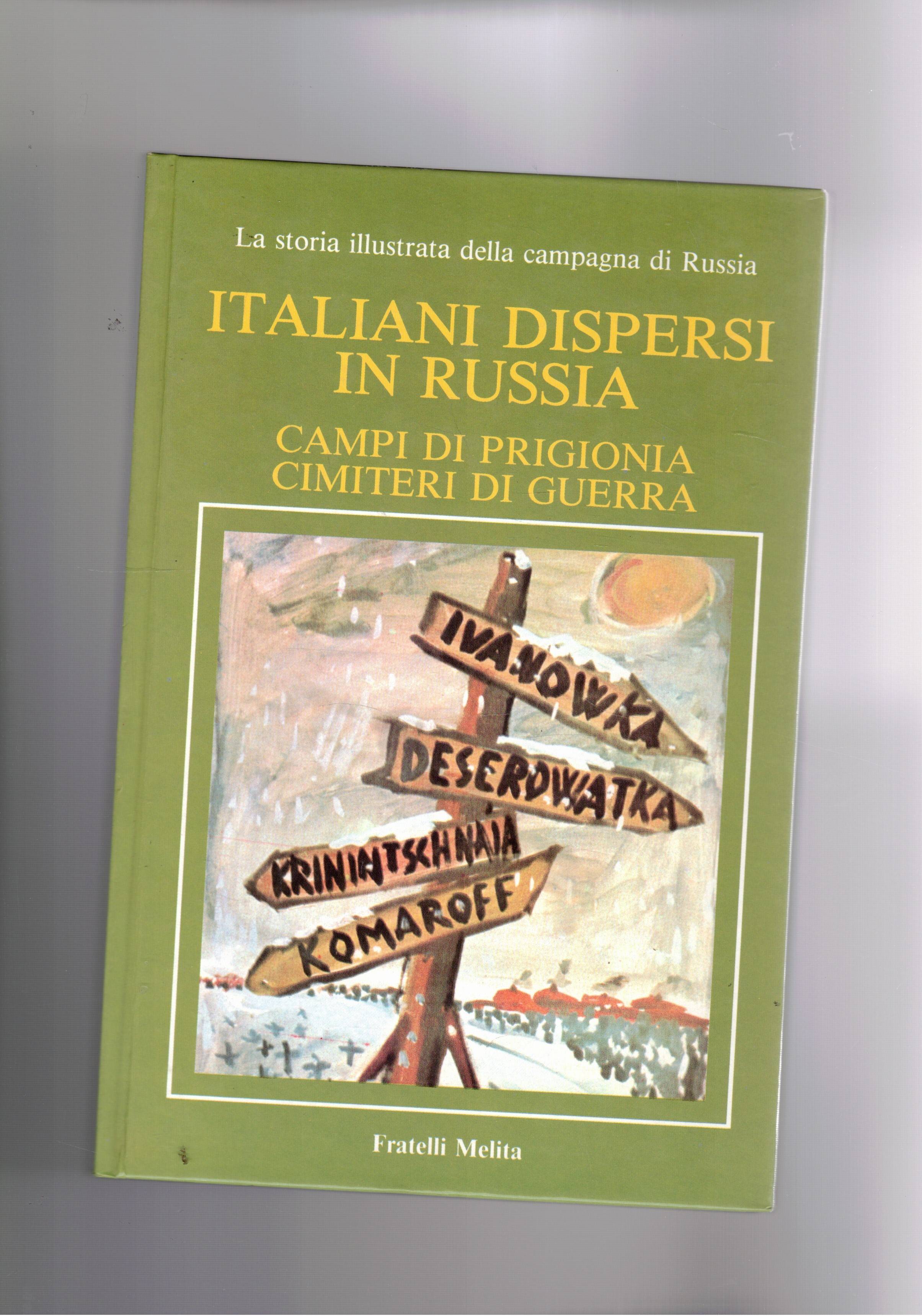 Italiani dispersi in Russia. Campi di Prigionia e cimiteri di …