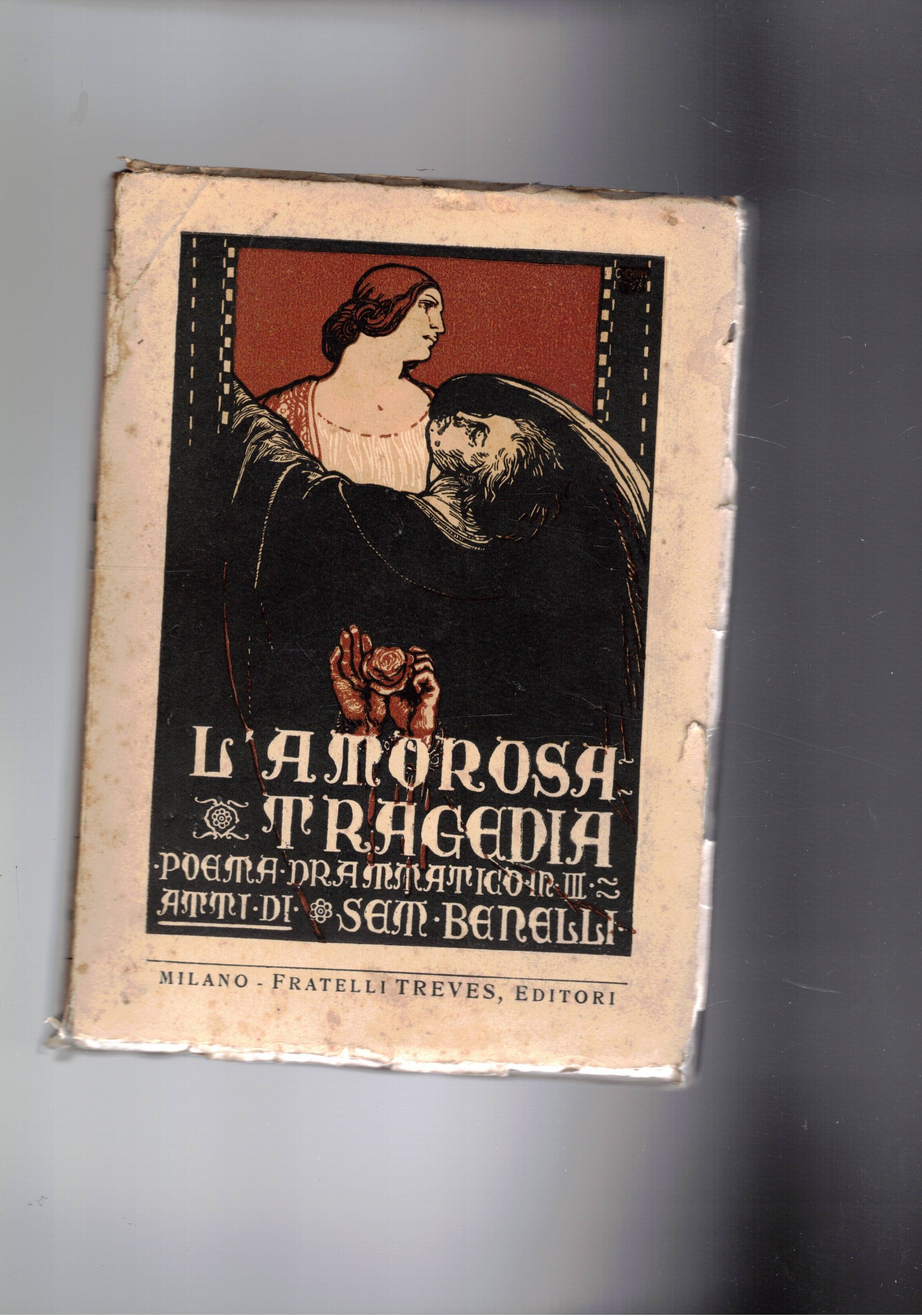 L'amorosa tragedia. Poema drammatico in tre atti. Prima edizione.