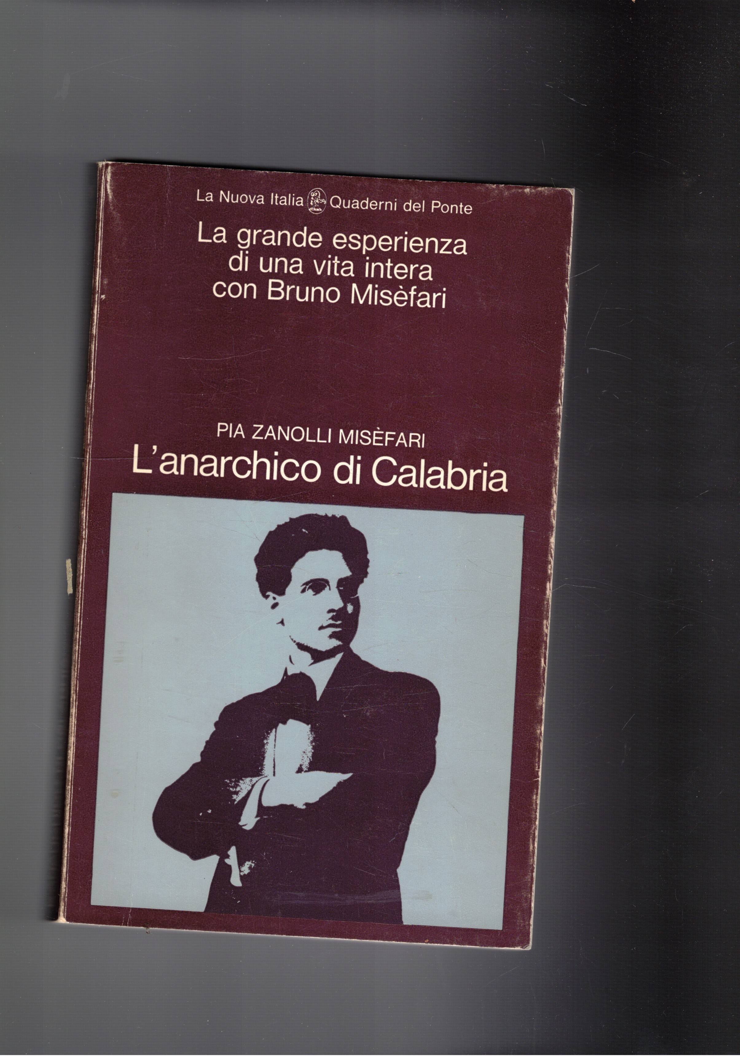 L'anarchico di Calabria. La grande esperienza di una vita intera …