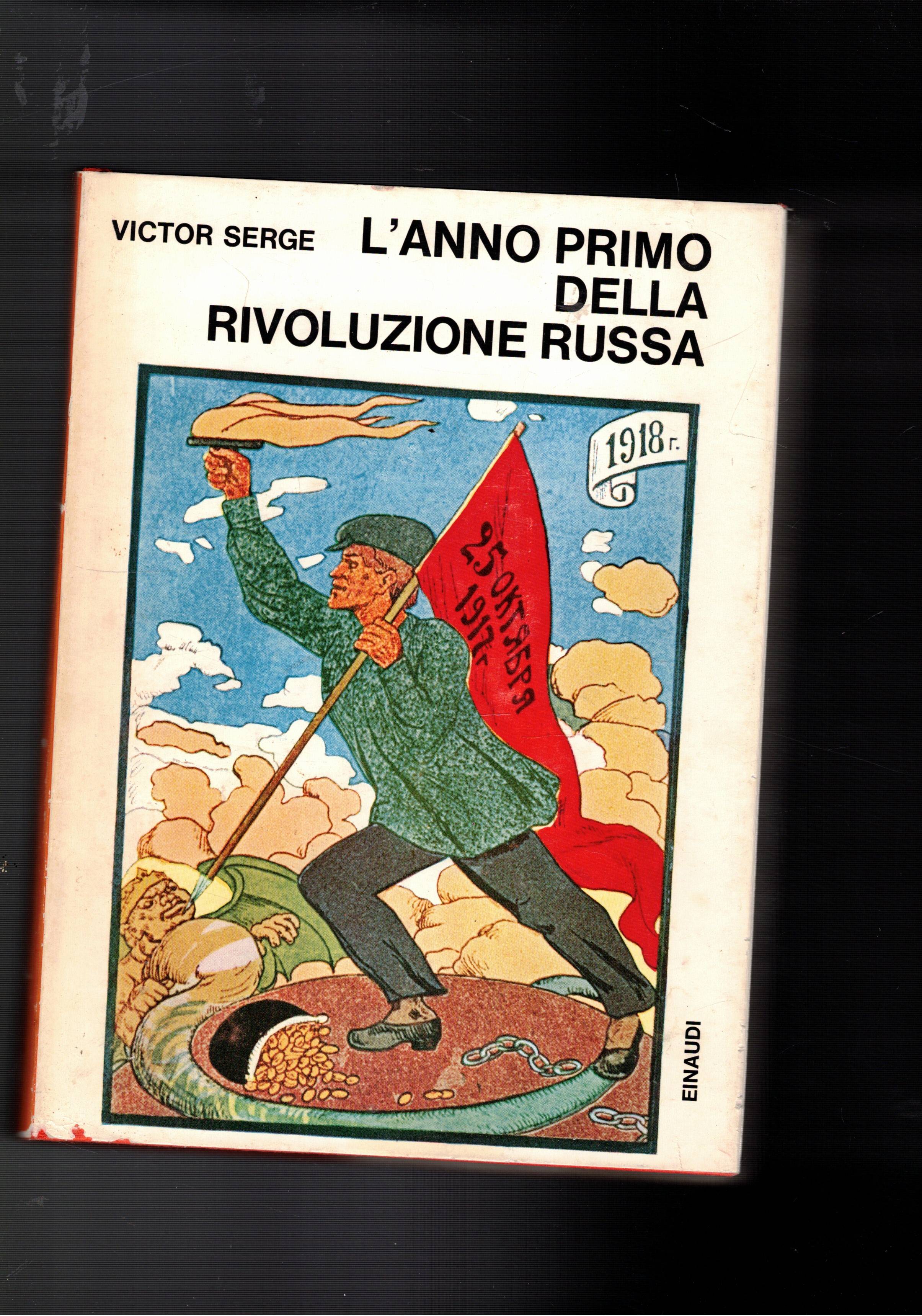 L'Anno primo della rivoluzione russa. Coll. I saggi.