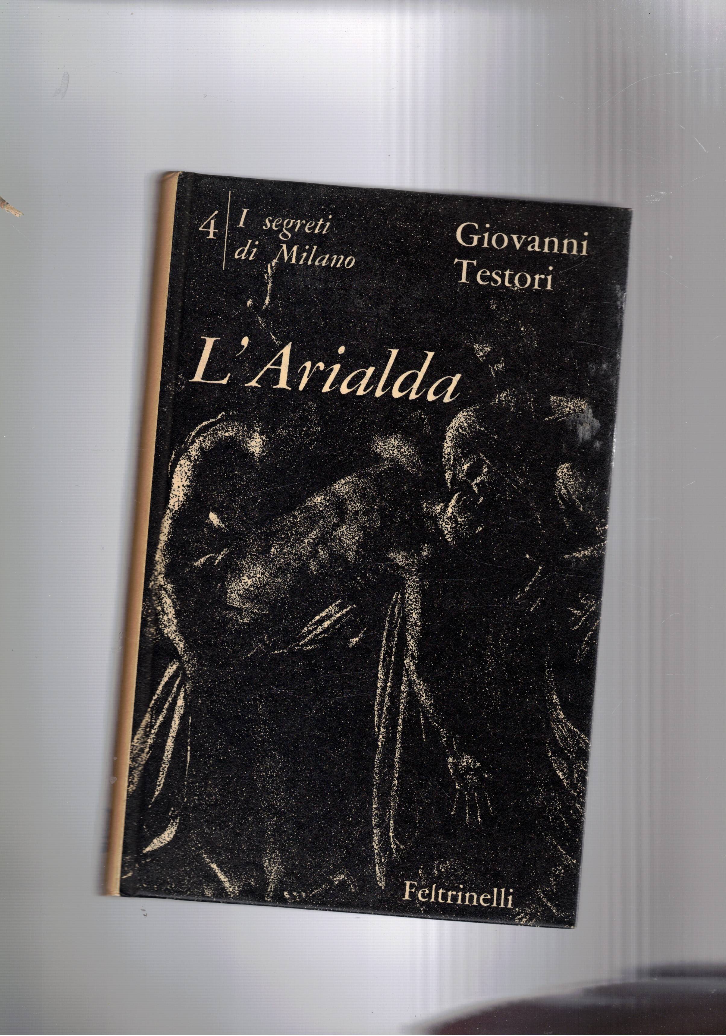 L'arialda, due tempi. Vol. IV de i segreti di Milano. …