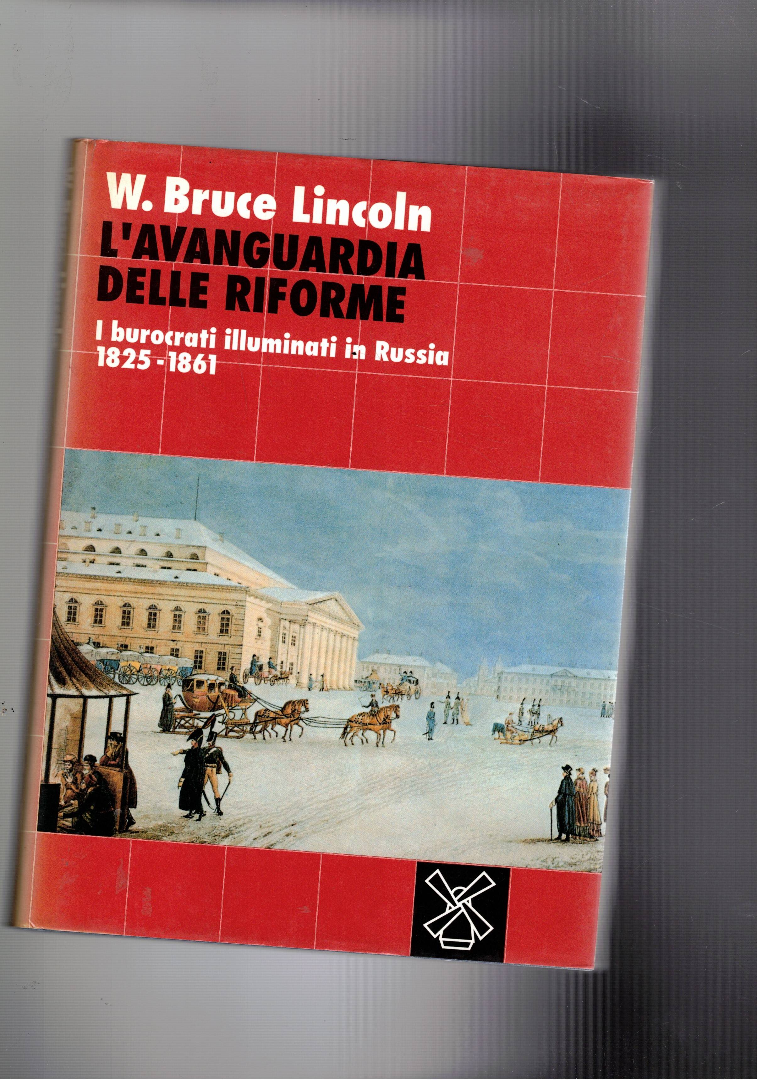 L'avanguardia delle riforme. I burocrati illuminati in Russia 1825-1861.